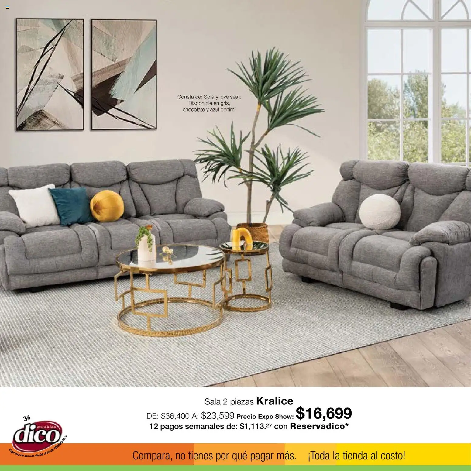 Nuevas ofertas de Muebles Dico válidas en toda la República Mexicana desde el 06.02.2026. ¡Encuentra las mejores ofertas en Muebles Dico catálogo Expo Show! | Página: 36
