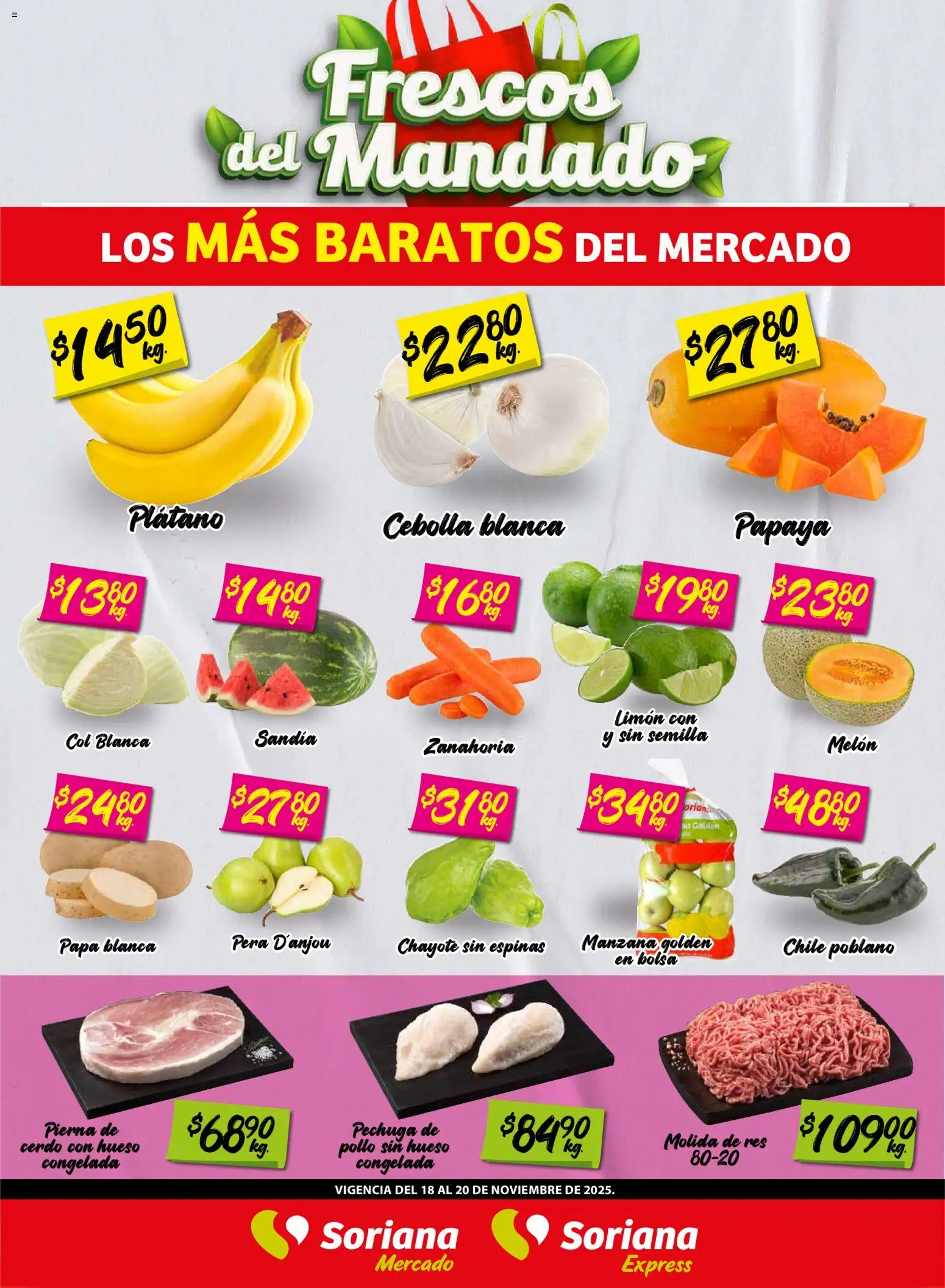 Nuevas ofertas de Soriana válidas en toda la República Mexicana desde el 18.11.2025. ¡Encuentra las mejores ofertas en Soriana - Frescos del Mandado Mercado: Ver, Tab, Chis, Camp, Yuc y Q. Roo! | Página: 1 | Productos: Pollo, Sandía, Col, Cerdo