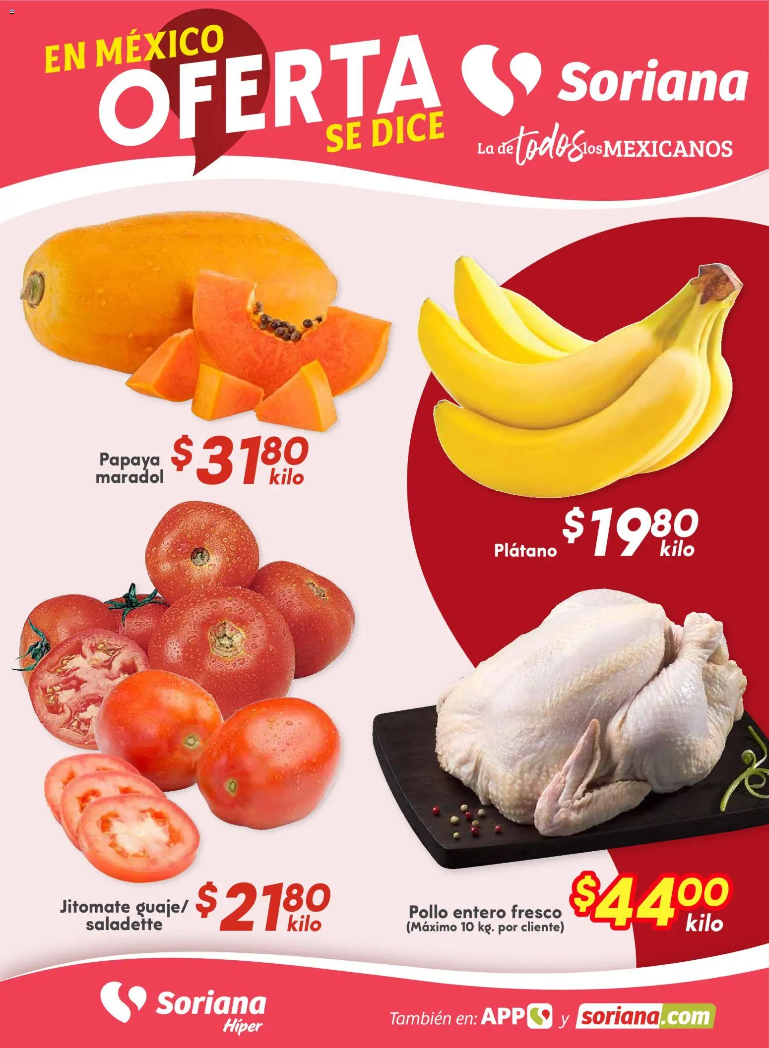 Nuevas ofertas de Soriana válidas en toda la República Mexicana desde el 31.10.2025. ¡Encuentra las mejores ofertas en Soriana - Fin de Semana Híper: Ags, Nay, Jal, Qro, Col, Mich, Gto, Hgo, Tlax, Mor, Pue, Gro, Oax, Edo. de Mex, Valle de México, Za! | Página: 1 | Productos: Pollo, Plátano
