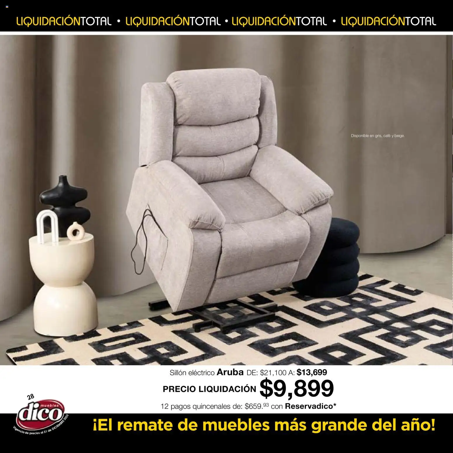 Nuevas ofertas de Muebles Dico válidas en toda la República Mexicana desde el 04.12.2025. ¡Encuentra las mejores ofertas en Muebles Dico Liquidación Total! | Página: 28 | Productos: Sillón, Café