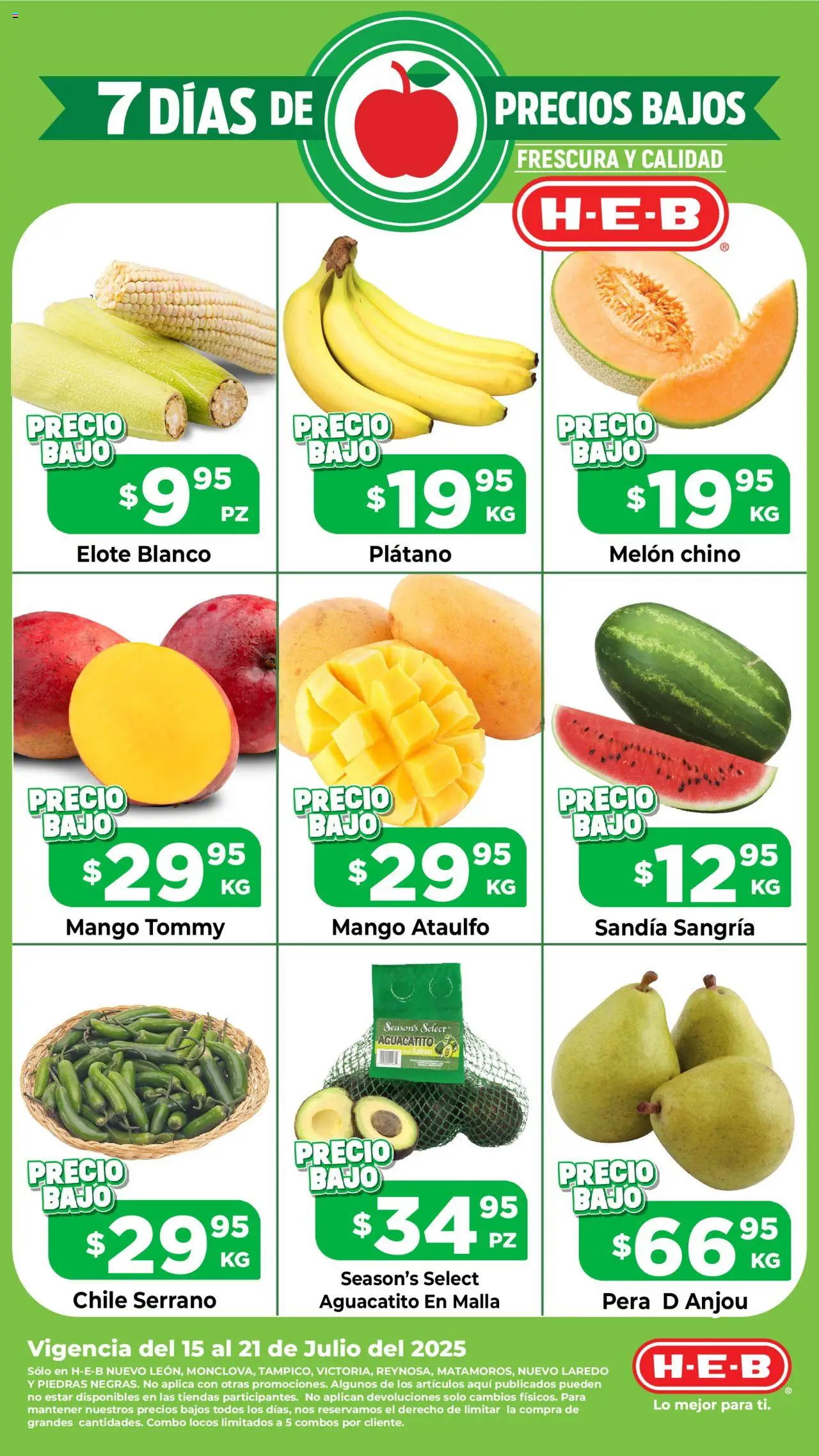 Nuevas ofertas de H-E-B válidas en toda la República Mexicana desde el 15.07.2025. ¡Encuentra las mejores ofertas en H-E-B - Folleto Precio Bajo! | Página: 1 | Productos: Pera, Sandía, Melón, Mango