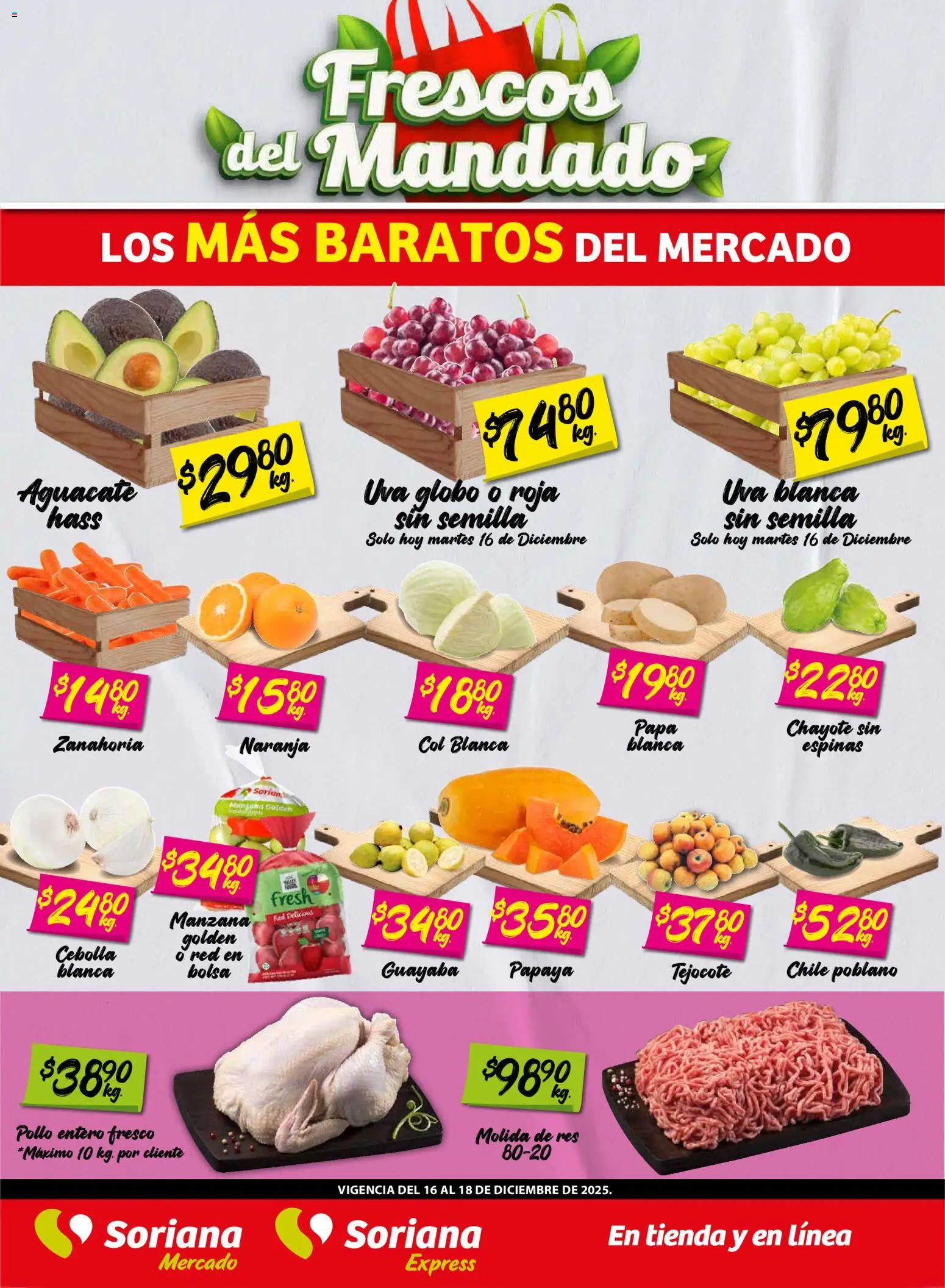 Nuevas ofertas de Soriana válidas en toda la República Mexicana desde el 16.12.2025. ¡Encuentra las mejores ofertas en Soriana - Frescos del Mandado Mercado: Coah, Chih y Dur! | Página: 1 | Productos: Cebolla, Col, Aguacate, Zanahoria