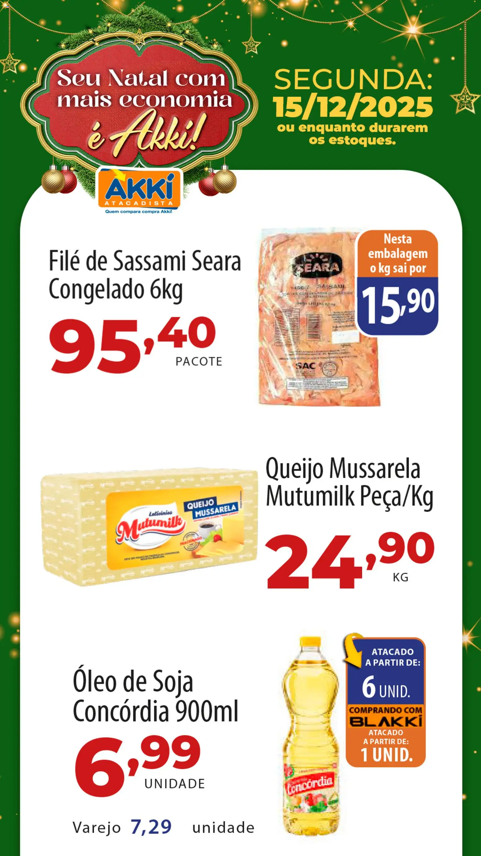 Akki Atacadista Folheto - válido de 15.12.2025 | Página: 1 | Produtos: Queijo, Óleo, Mussarela, Soja