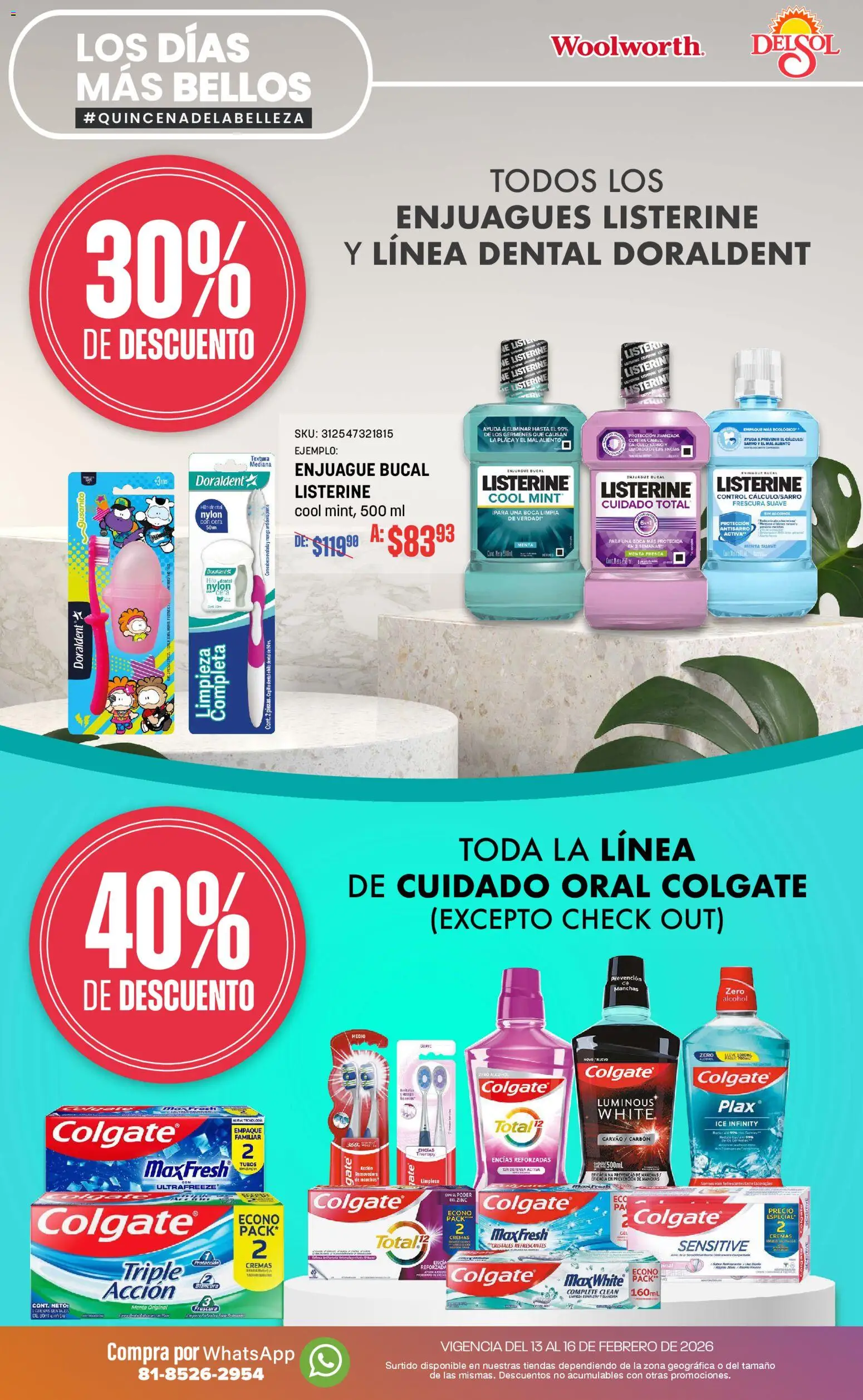 Nuevas ofertas de Del Sol y Woolworth válidas en toda la República Mexicana desde el 13.02.2026. ¡Encuentra las mejores ofertas en Del Sol y Woolworth catálogo Los días más bellos! | Página: 20 | Productos: Enjuague bucal, Cera