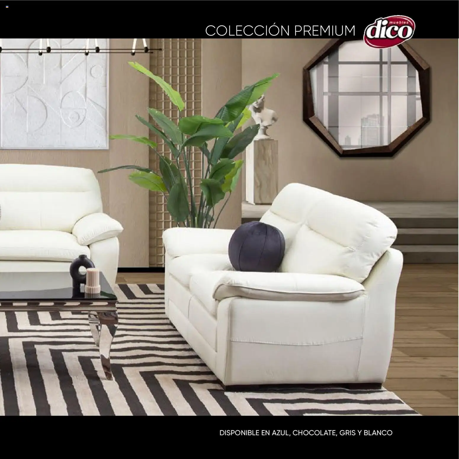 Nuevas ofertas de Muebles Dico válidas en toda la República Mexicana desde el 22.10.2025. ¡Encuentra las mejores ofertas en Muebles Dico catálogo Colección Premium! | Página: 29