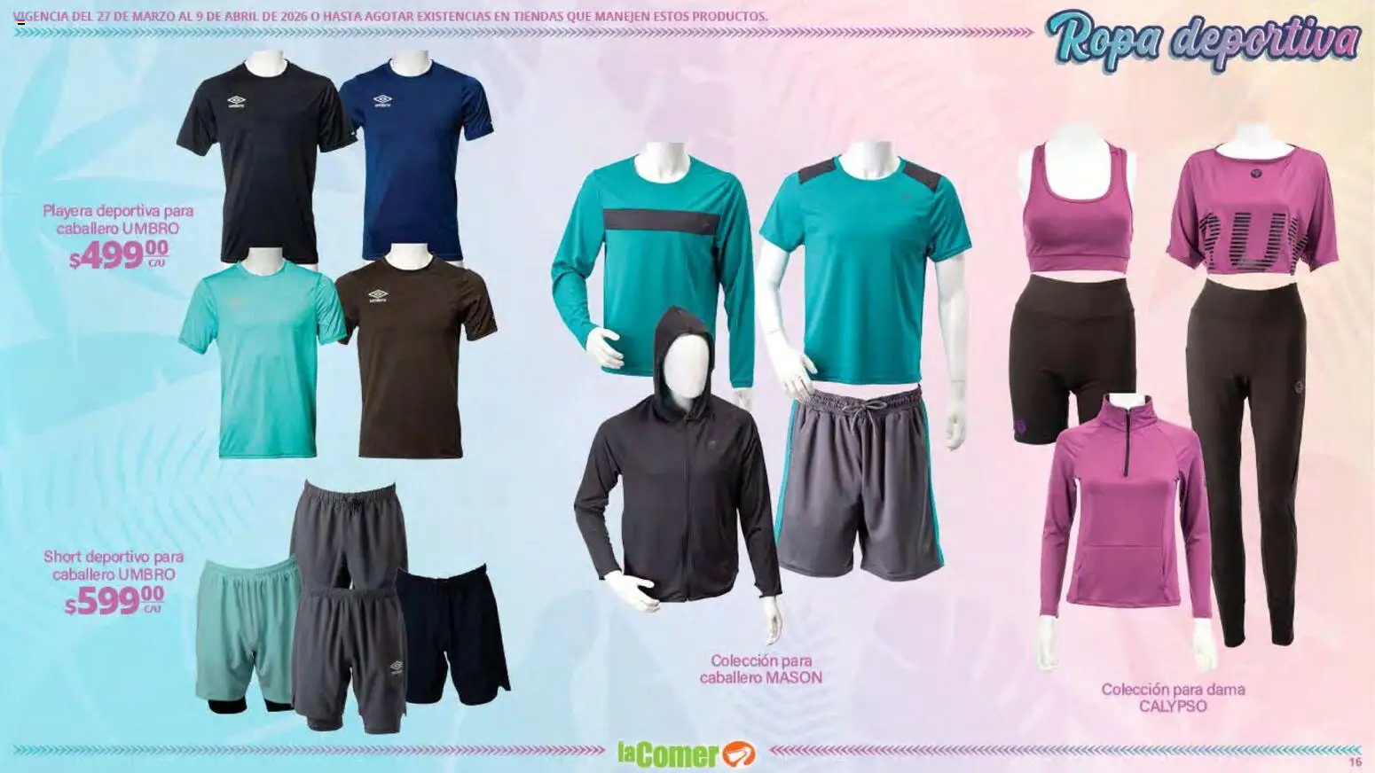 Nuevas ofertas de La Comer válidas en toda la República Mexicana desde el 27.03.2026. ¡Encuentra las mejores ofertas en La Comer folleto Ofertas! | Página: 16 | Productos: Ropa, Playera, Short