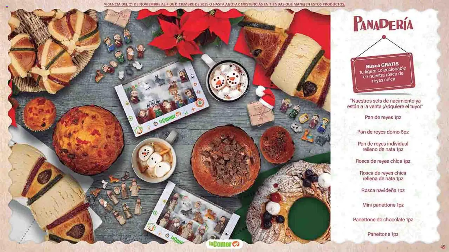 Nuevas ofertas de La Comer válidas en toda la República Mexicana desde el 21.11.2025. ¡Encuentra las mejores ofertas en La Comer folleto Felices Fiestas! | Página: 49 | Productos: Pan, Chocolate, Panadería