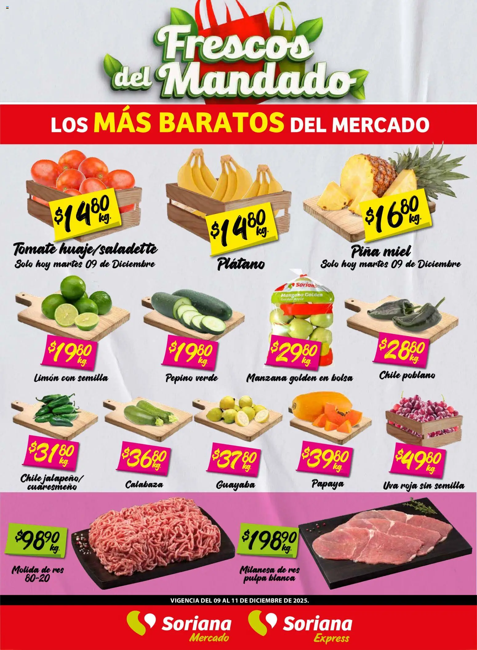 Nuevas ofertas de Soriana válidas en toda la República Mexicana desde el 09.12.2025. ¡Encuentra las mejores ofertas en Soriana - Frescos del Mandado Mercado: Saltillo y Torreón! | Página: 1 | Productos: Milanesa, Tomate, Manzana, Uva