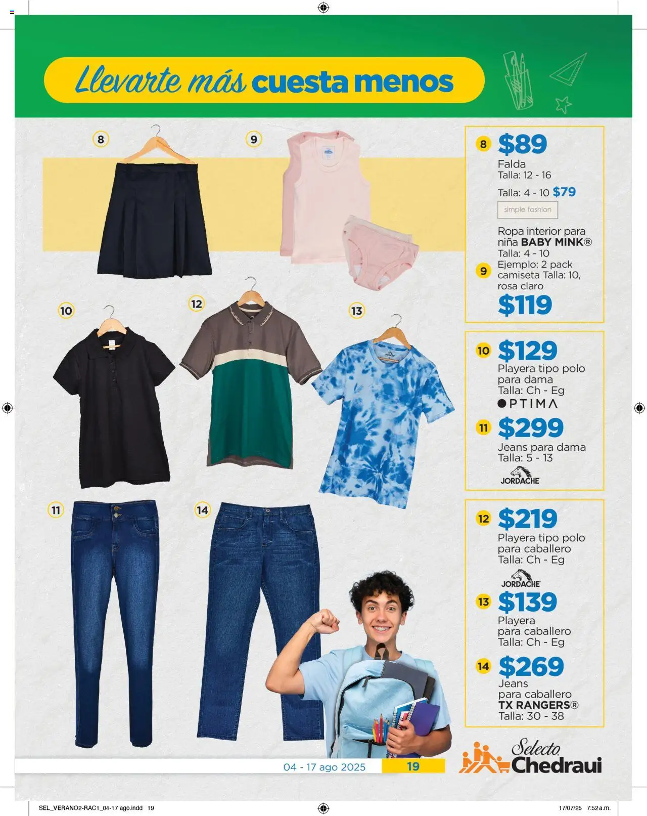 Nuevas ofertas de Chedraui válidas en toda la República Mexicana desde el 04.08.2025. ¡Encuentra las mejores ofertas en Chedraui - Folleto Cuesto Menos! | Página: 19 | Productos: Playera, Ropa interior, Falda, Camiseta