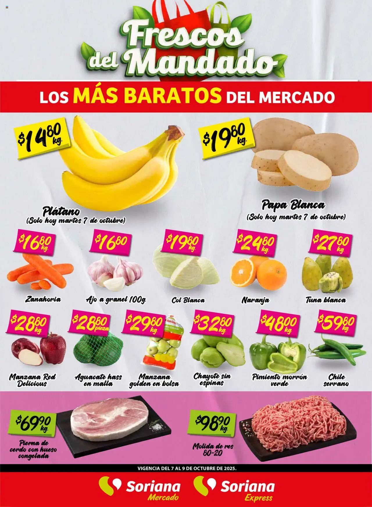 Nuevas ofertas de Soriana válidas en toda la República Mexicana desde el 07.10.2025. ¡Encuentra las mejores ofertas en Soriana - Frescos del Mandado Mercado Saltillo! | Página: 1 | Productos: Plátano, Papa, Pimiento, Malla