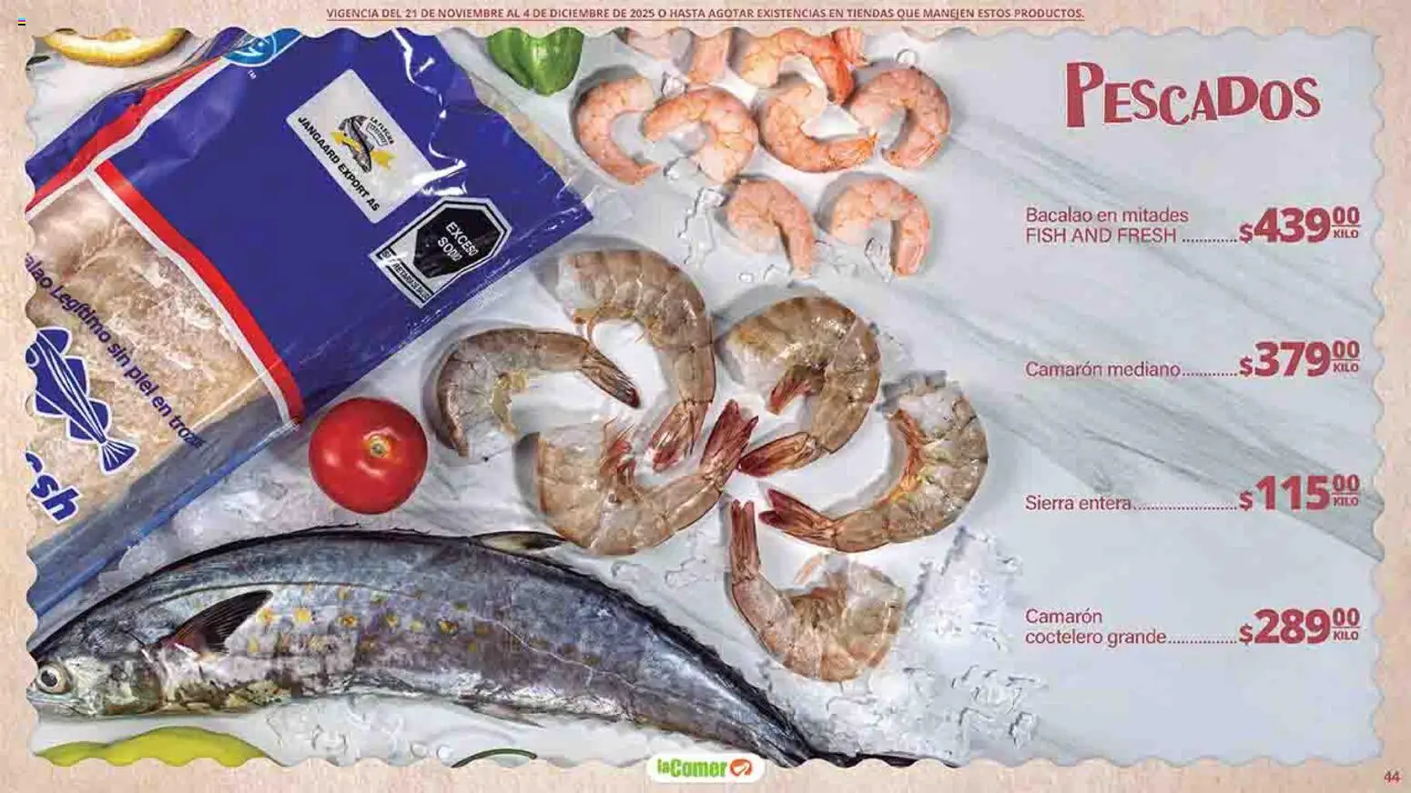 Nuevas ofertas de La Comer válidas en toda la República Mexicana desde el 21.11.2025. ¡Encuentra las mejores ofertas en La Comer folleto Felices Fiestas! | Página: 44 | Productos: Sierra