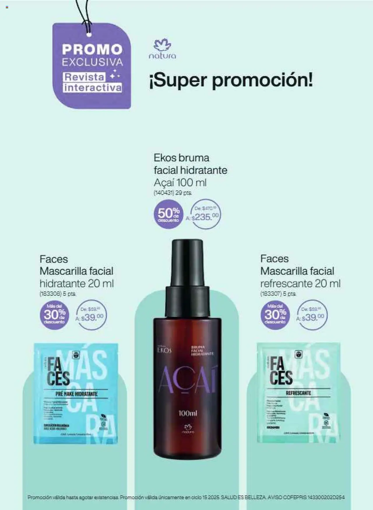 Nuevas ofertas de Natura válidas en toda la República Mexicana desde el 17.09.2025. ¡Encuentra las mejores ofertas en Natura - Campaña 15 2025! | Página: 7 | Productos: Bruma, Mascarilla