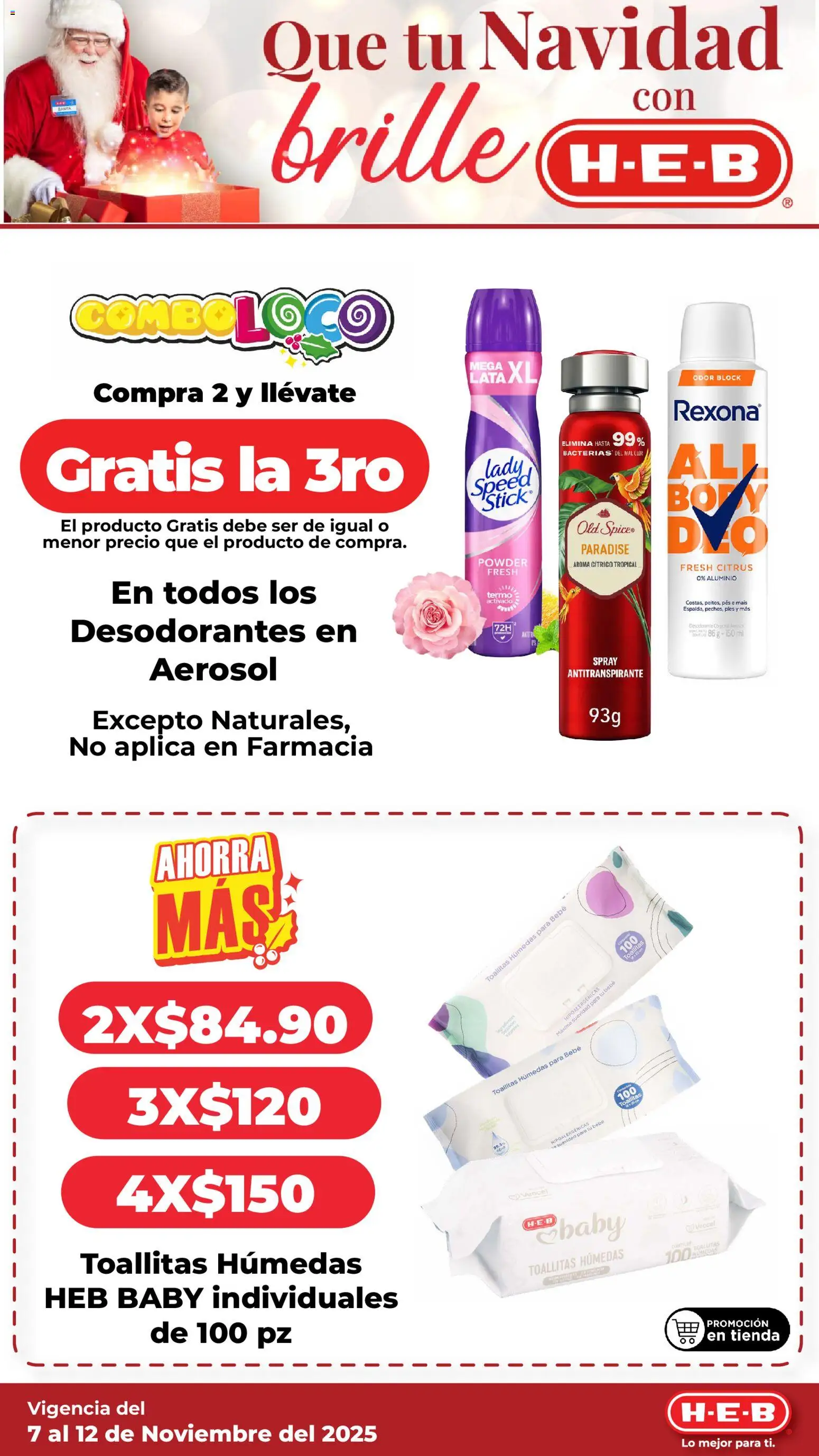 Nuevas ofertas de H-E-B válidas en toda la República Mexicana desde el 07.11.2025. ¡Encuentra las mejores ofertas en H-E-B folleto Que tu Navidad! | Página: 4 | Productos: Desodorante, Antitranspirante, Toallitas húmedas, Termo
