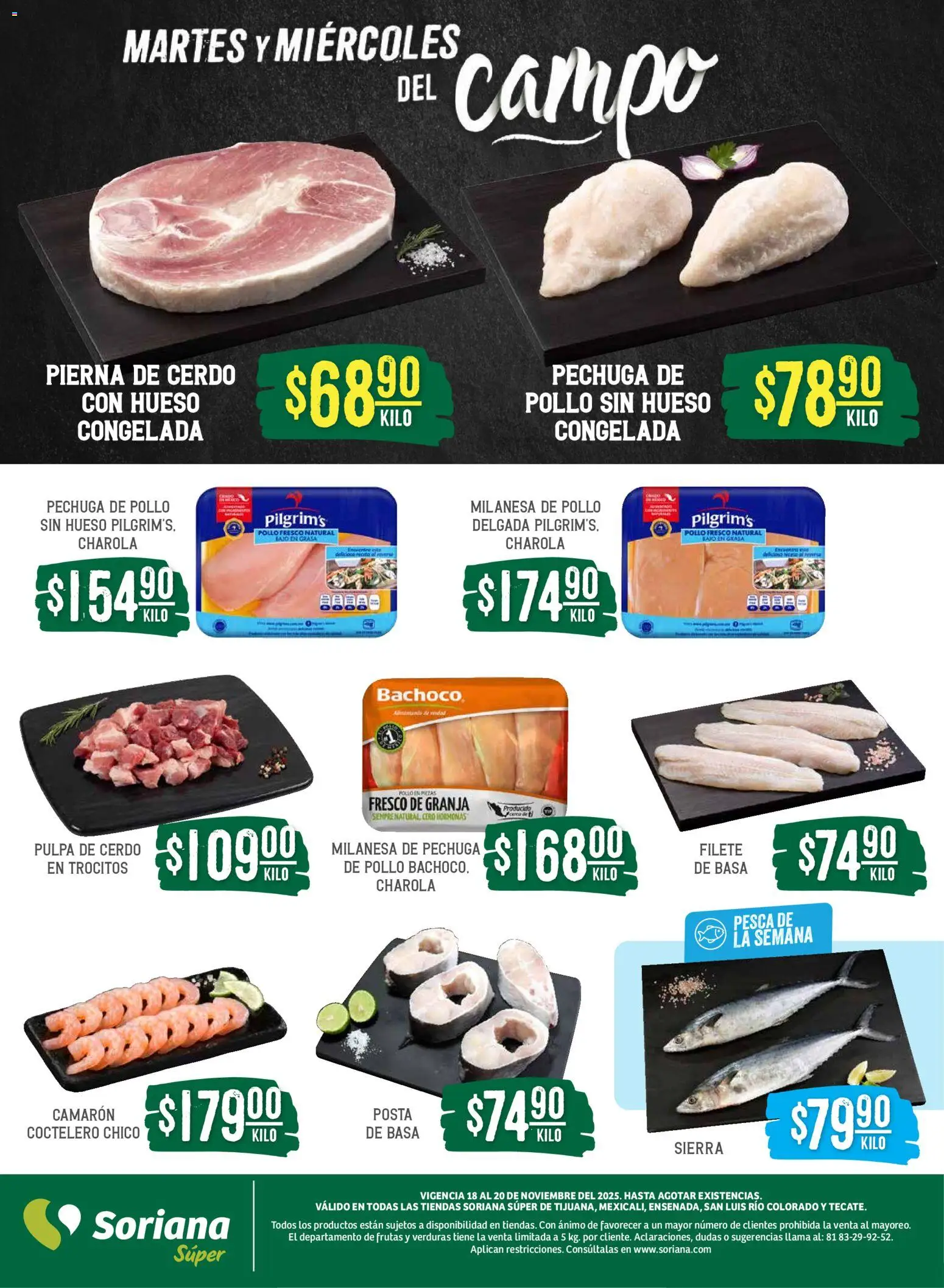 Nuevas ofertas de Soriana válidas en toda la República Mexicana desde el 18.11.2025. ¡Encuentra las mejores ofertas en Soriana - Martes y Miércoles del Campo Súper: Tijuana, Mexicali, Ensenada, San Luis Río Colorado y Tecate! | Página: 4 | Productos: Pollo, Milanesa, Cerdo, Sierra