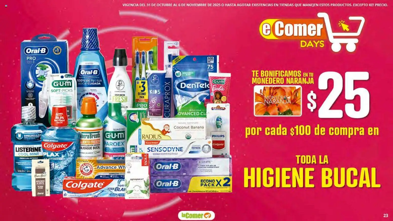 Nuevas ofertas de La Comer válidas en toda la República Mexicana desde el 31.10.2025. ¡Encuentra las mejores ofertas en La Comer folleto! | Página: 23 | Productos: Enjuague bucal, Monedero, Té