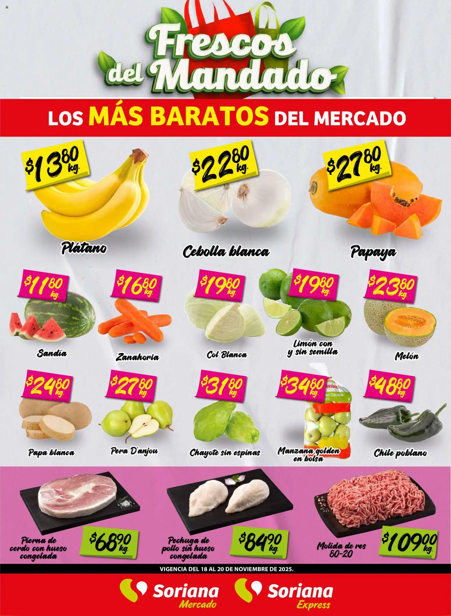 Nuevas ofertas de Soriana válidas en toda la República Mexicana desde el 18.11.2025. ¡Encuentra las mejores ofertas en Soriana - Frescos del Mandado Mercado: Nuevo León! | Página: 1 | Productos: Papa, Sandía, Limón, Zanahoria