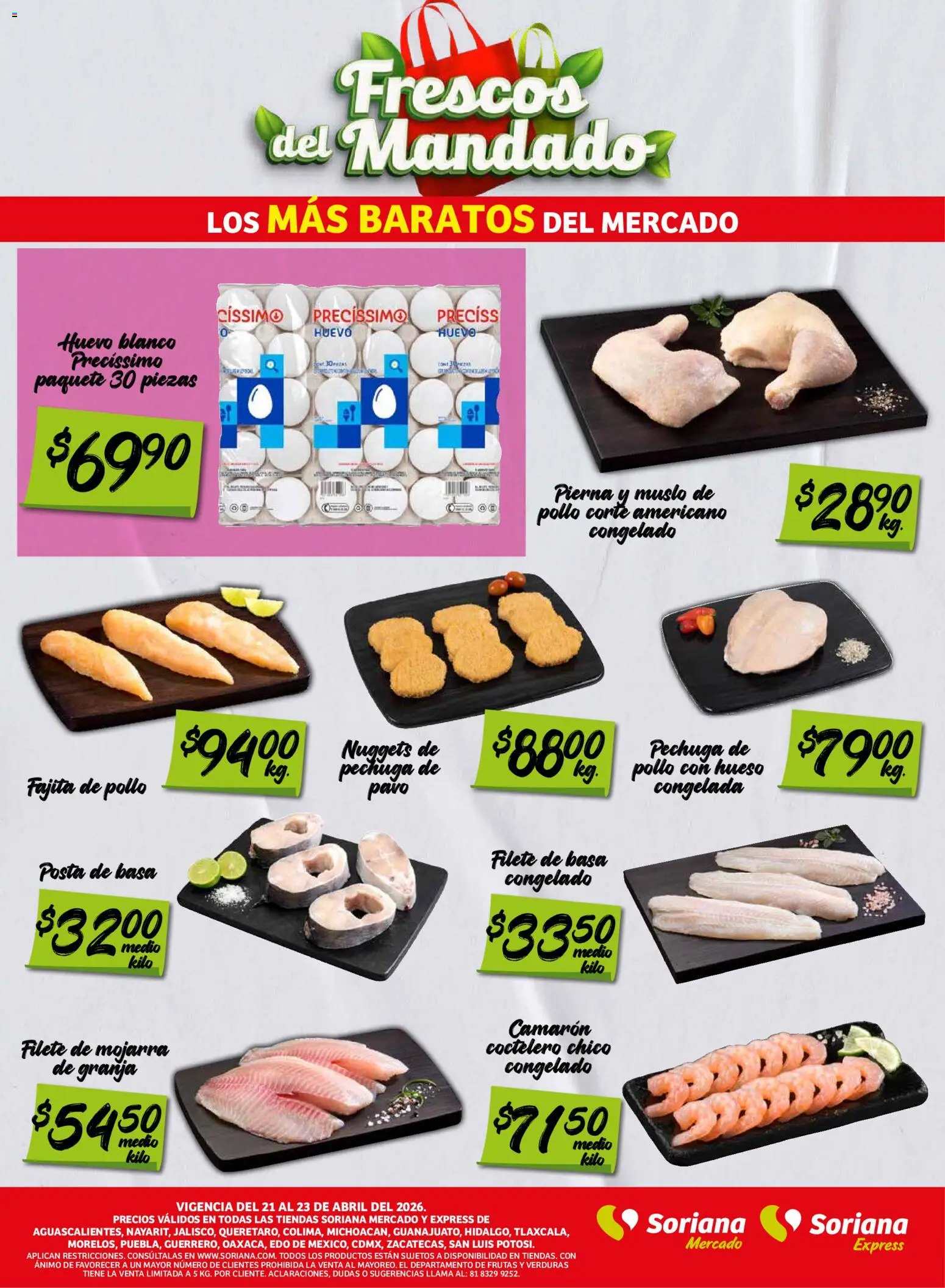 Nuevas ofertas de Soriana válidas en toda la República Mexicana desde el 21.04.2026. ¡Encuentra las mejores ofertas en Soriana Frescos del Mandado Mercado: Ags, Nay, Jal, Qro, Col, Mich, Gto, Hgo, Tlax, Mor, Pue, Gro, Oax, Edo. de Mex, CDMX, Zac y! | Página: 2 | Productos: Pollo, Huevo