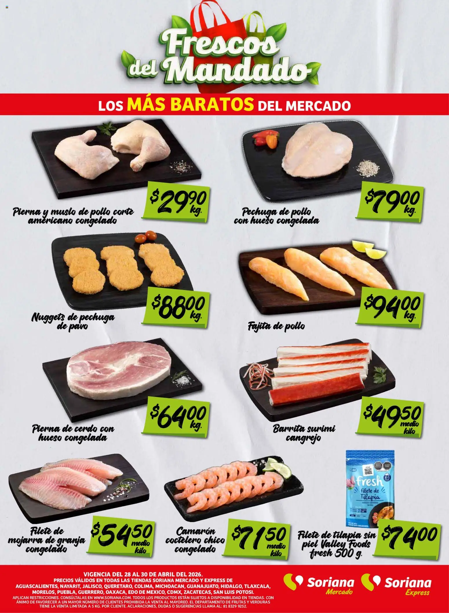 Nuevas ofertas de Soriana válidas en toda la República Mexicana desde el 28.04.2026. ¡Encuentra las mejores ofertas en Soriana Frescos del Mandado Mercado: Ags, Nay, Jal, Qro, Col, Mich, Gto, Hgo, Tlax, Mor, Pue, Gro, Oax, Edo. de Mex, CDMX, Zac y! | Página: 2 | Productos: Pollo, Cerdo