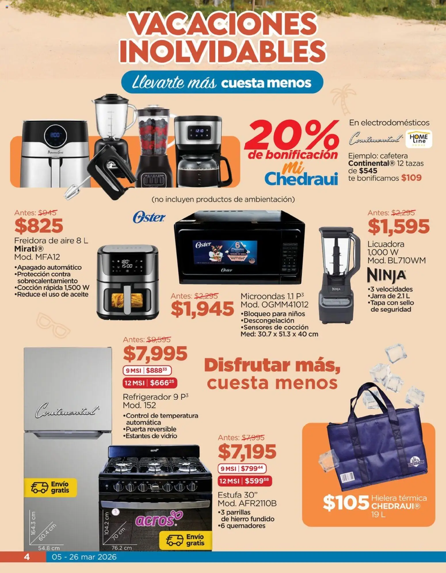 Nuevas ofertas de Chedraui válidas en toda la República Mexicana desde el 05.03.2026. ¡Encuentra las mejores ofertas en Chedraui folleto Vacaciones inolvidables! | Página: 4 | Productos: Aceite, Licuadora, Microondas, Cafetera