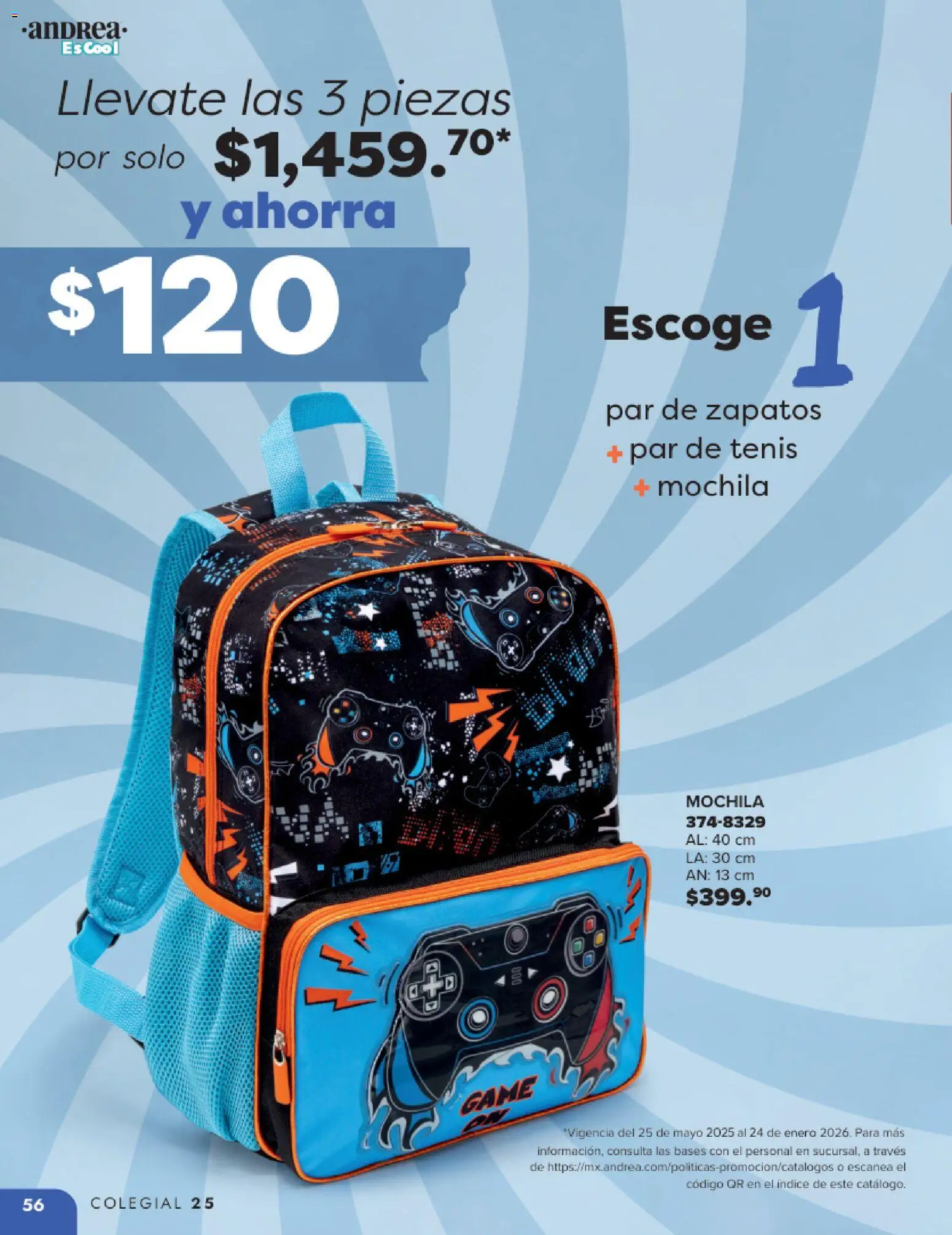 Nuevas ofertas de Andrea válidas en toda la República Mexicana desde el 25.05.2025. ¡Encuentra las mejores ofertas en Andrea catálogo Colegial ! | Página: 56 | Productos: Tenis, Zapatos, Mochila