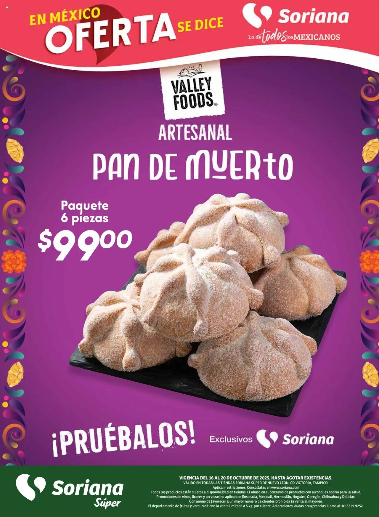 Nuevas ofertas de Soriana válidas en toda la República Mexicana desde el 16.10.2025. ¡Encuentra las mejores ofertas en Soriana - Fin de Semana Súper: Nuevo León, Ciudad Victoria y Tampico! | Página: 6 | Productos: Pan