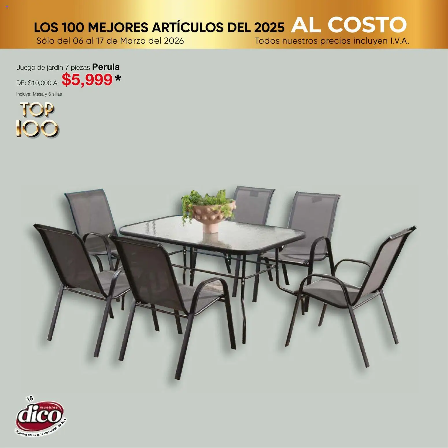Nuevas ofertas de Muebles Dico válidas en toda la República Mexicana desde el 06.03.2026. ¡Encuentra las mejores ofertas en Muebles Dico catálogo Top 100! | Página: 18 | Productos: Juego, Mesa