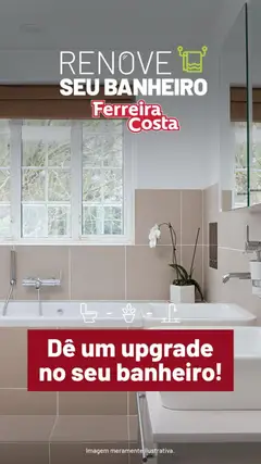 Ferreira Costa ofertas Banheiro - Pré-Visualização do folheto da loja Ferreira Costa, válido de 21.04.2026