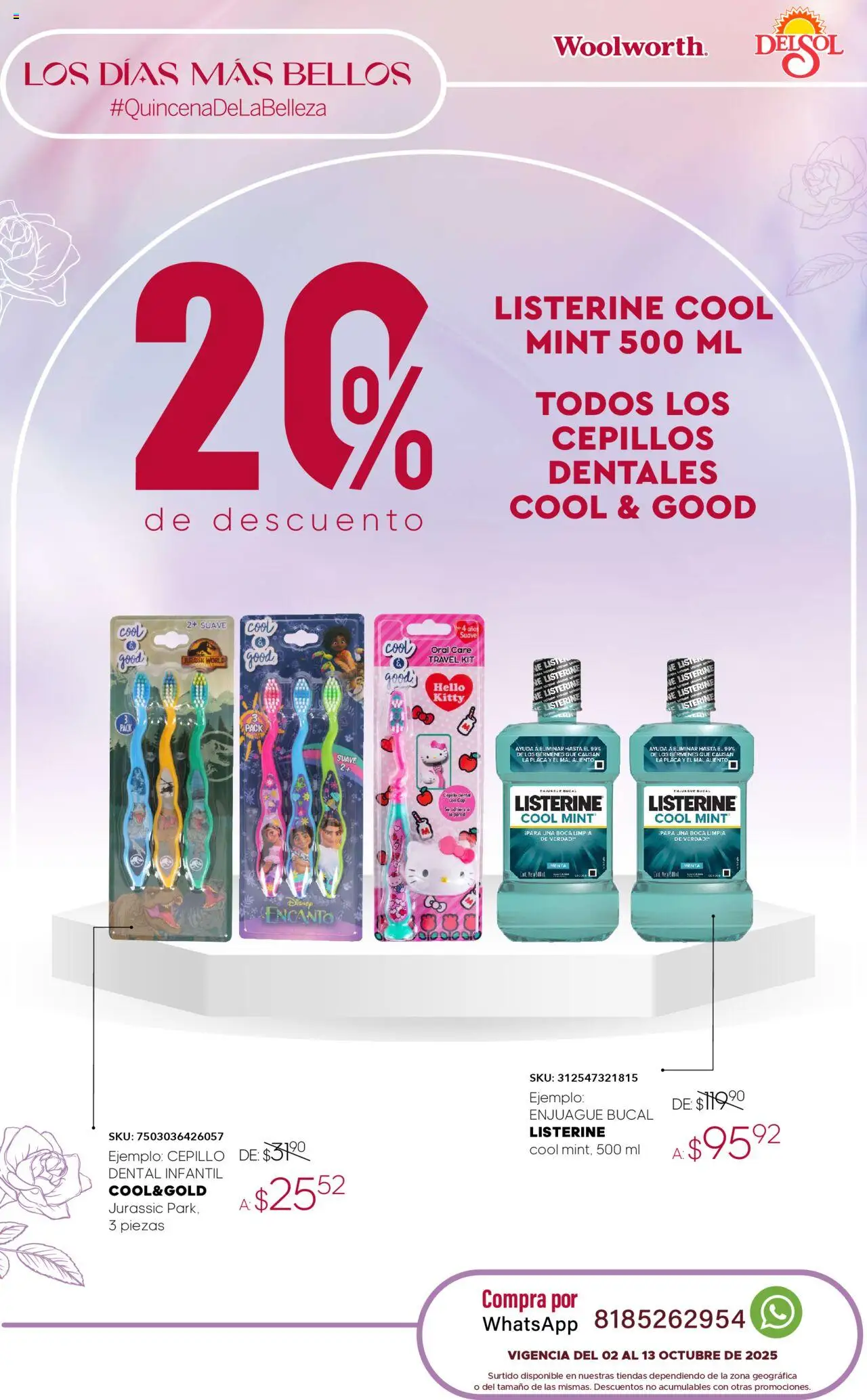 Nuevas ofertas de Del Sol y Woolworth válidas en toda la República Mexicana desde el 02.10.2025. ¡Encuentra las mejores ofertas en Del Sol y Woolworth - Catálogo Quincena de la Belleza Octubre! | Página: 25 | Productos: Enjuague bucal, Cepillo