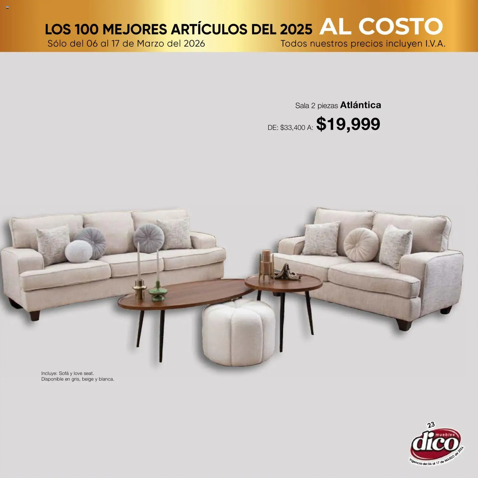 Nuevas ofertas de Muebles Dico válidas en toda la República Mexicana desde el 06.03.2026. ¡Encuentra las mejores ofertas en Muebles Dico catálogo Top 100! | Página: 23 | Productos: Sofá