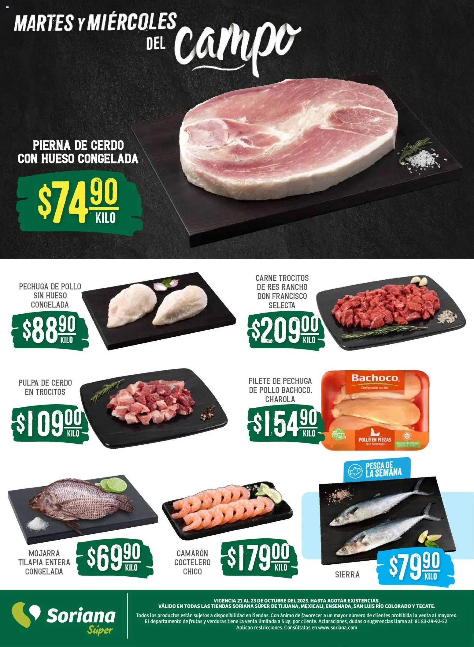 Nuevas ofertas de Soriana válidas en toda la República Mexicana desde el 21.10.2025. ¡Encuentra las mejores ofertas en Soriana - Martes y Miércoles del Campo Súper: Tijuana, Mexicali, Ensenada, San Luis Río Colorado y Tecate! | Página: 4 | Productos: Pollo, Cerdo, Res, Sierra