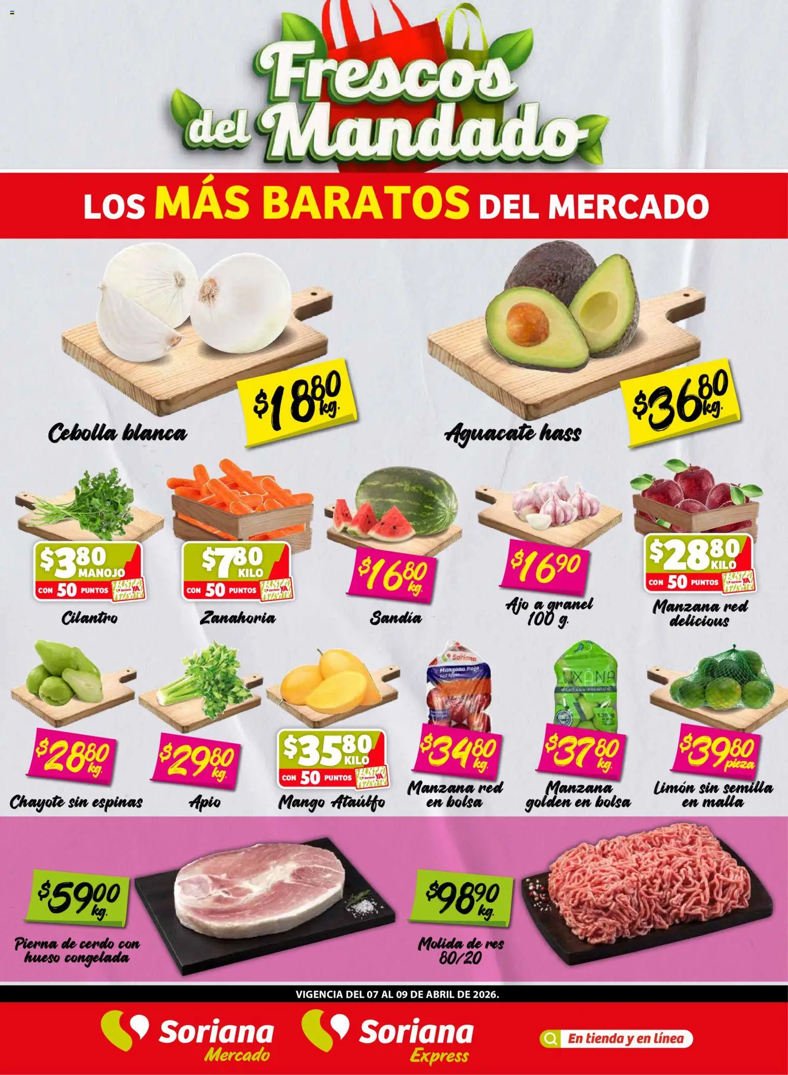 Nuevas ofertas de Soriana válidas en toda la República Mexicana desde el 07.04.2026. ¡Encuentra las mejores ofertas en Soriana Frescos del Mandado Mercado: Ags, Nay, Jal, Qro, Col, Mich, Gto, Hgo, Tlax, Mor, Pue, Gro, Oax, Edo. de Mex, CDMX, Zac y! | Página: 1 | Productos: Cebolla, Bolsa, Mango, Aguacate