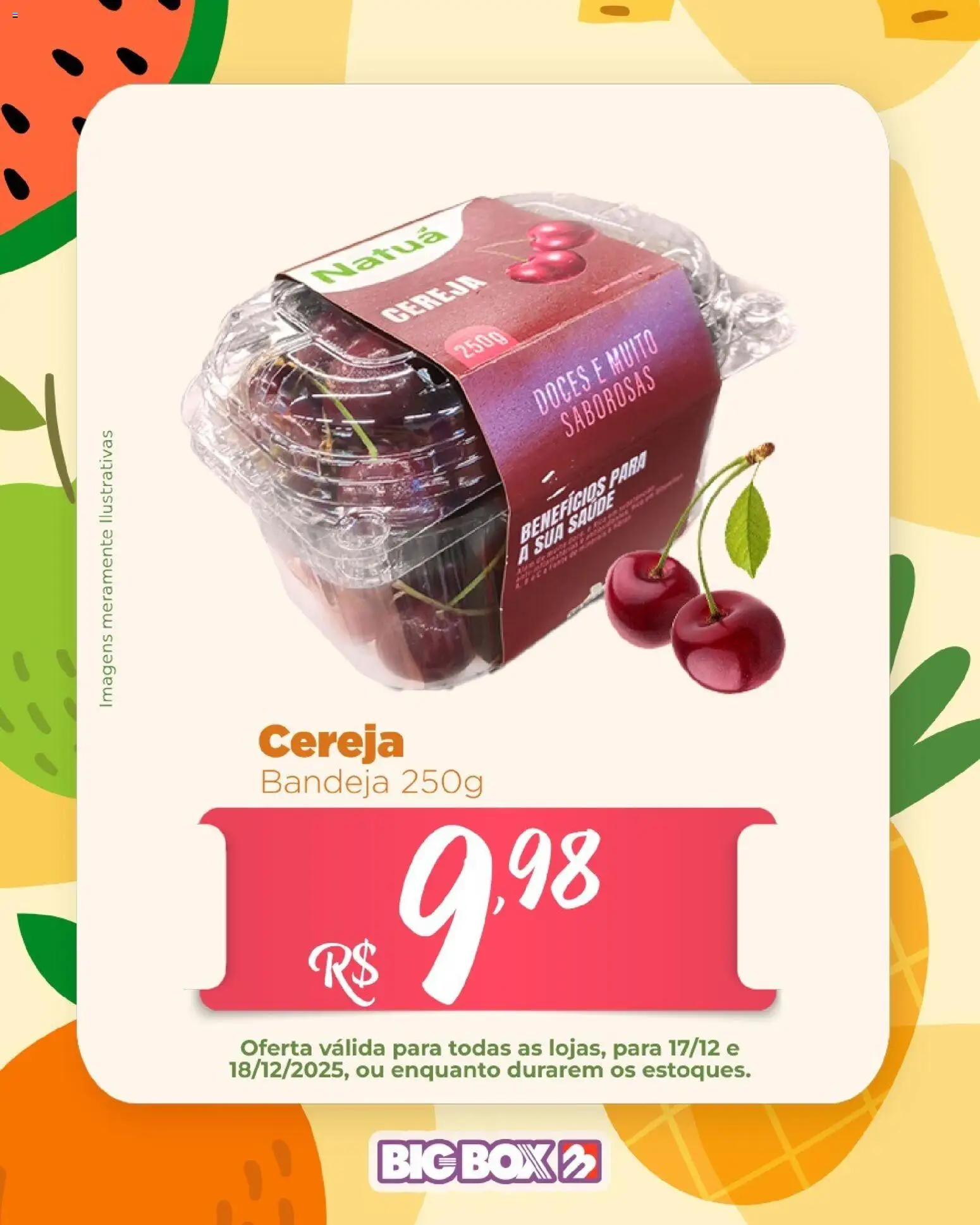 Big Box Folheto - válido de 17.12.2025 | Página: 10 | Produtos: Cereja, Doces, Bandeja