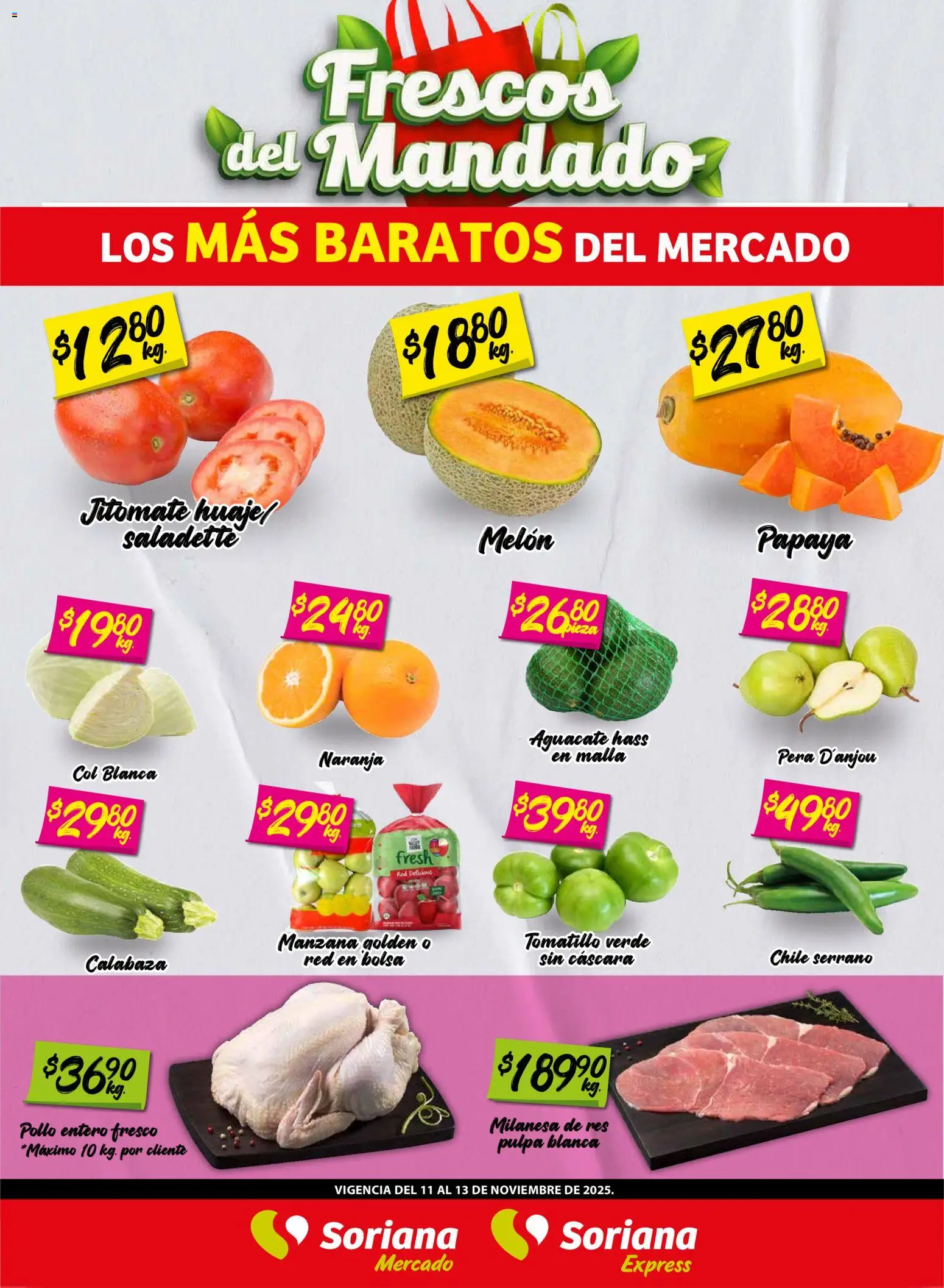 Nuevas ofertas de Soriana válidas en toda la República Mexicana desde el 12.11.2025. ¡Encuentra las mejores ofertas en Soriana - Frescos del Mandado Mercado: Saltillo y Torreón! | Página: 1 | Productos: Pollo, Manzana, Col, Malla