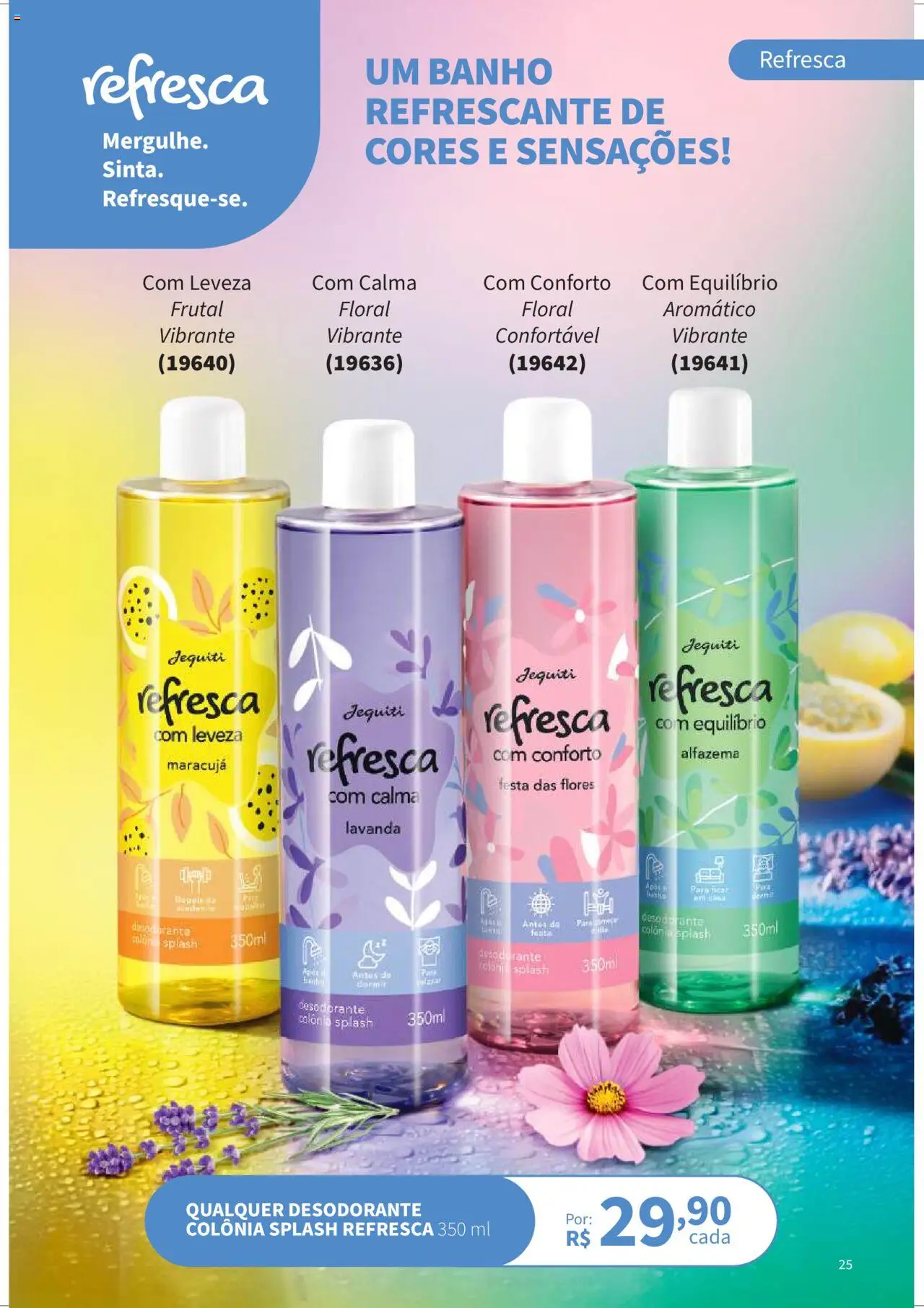 Jequiti Folheto - válido de 01.08.2025 | Página: 25 | Produtos: Maracujá, Desodorante, Flores