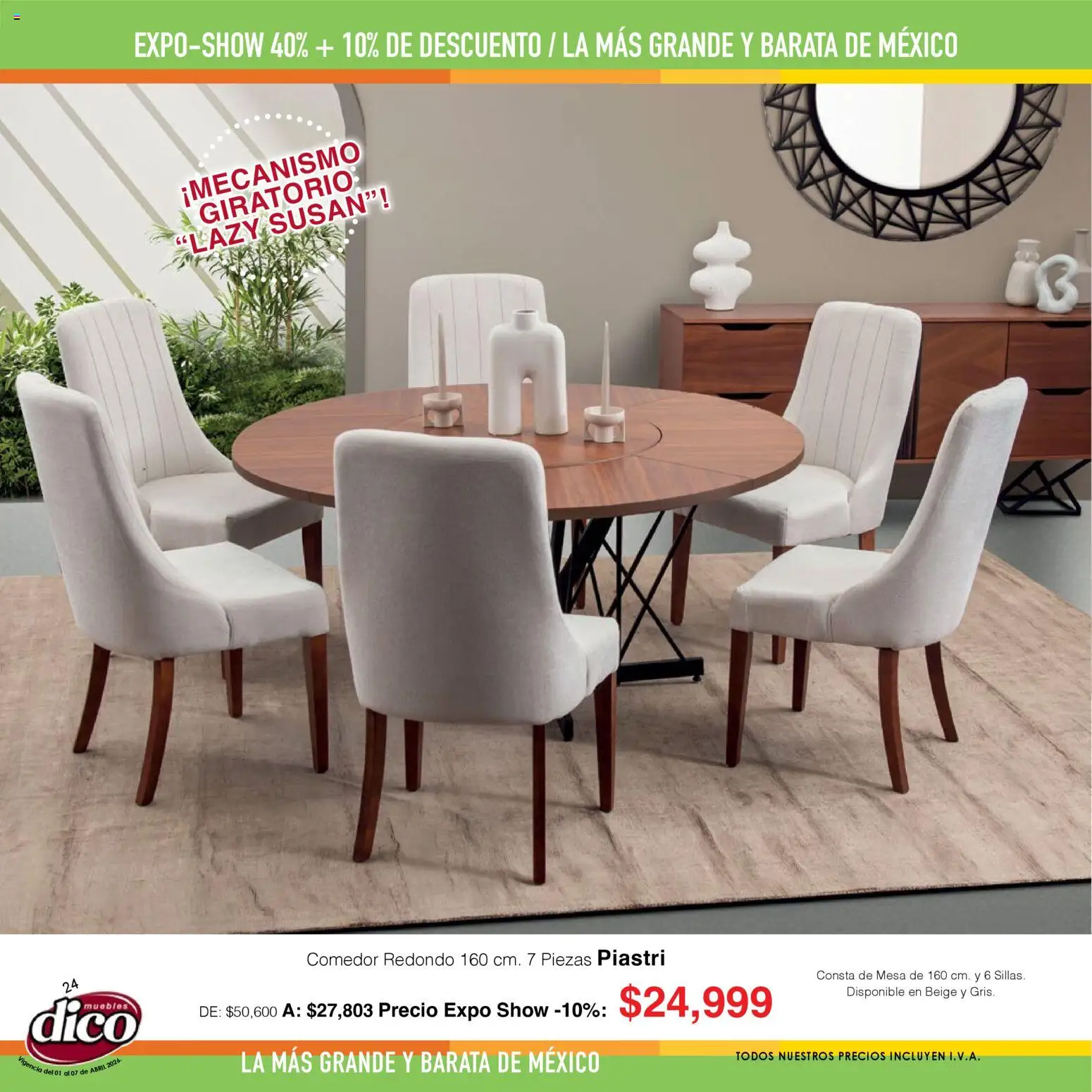 Nuevas ofertas de Muebles Dico válidas en toda la República Mexicana desde el 01.04.2026. ¡Encuentra las mejores ofertas en Muebles Dico catálogo Expo Show! | Página: 24 | Productos: Mesa