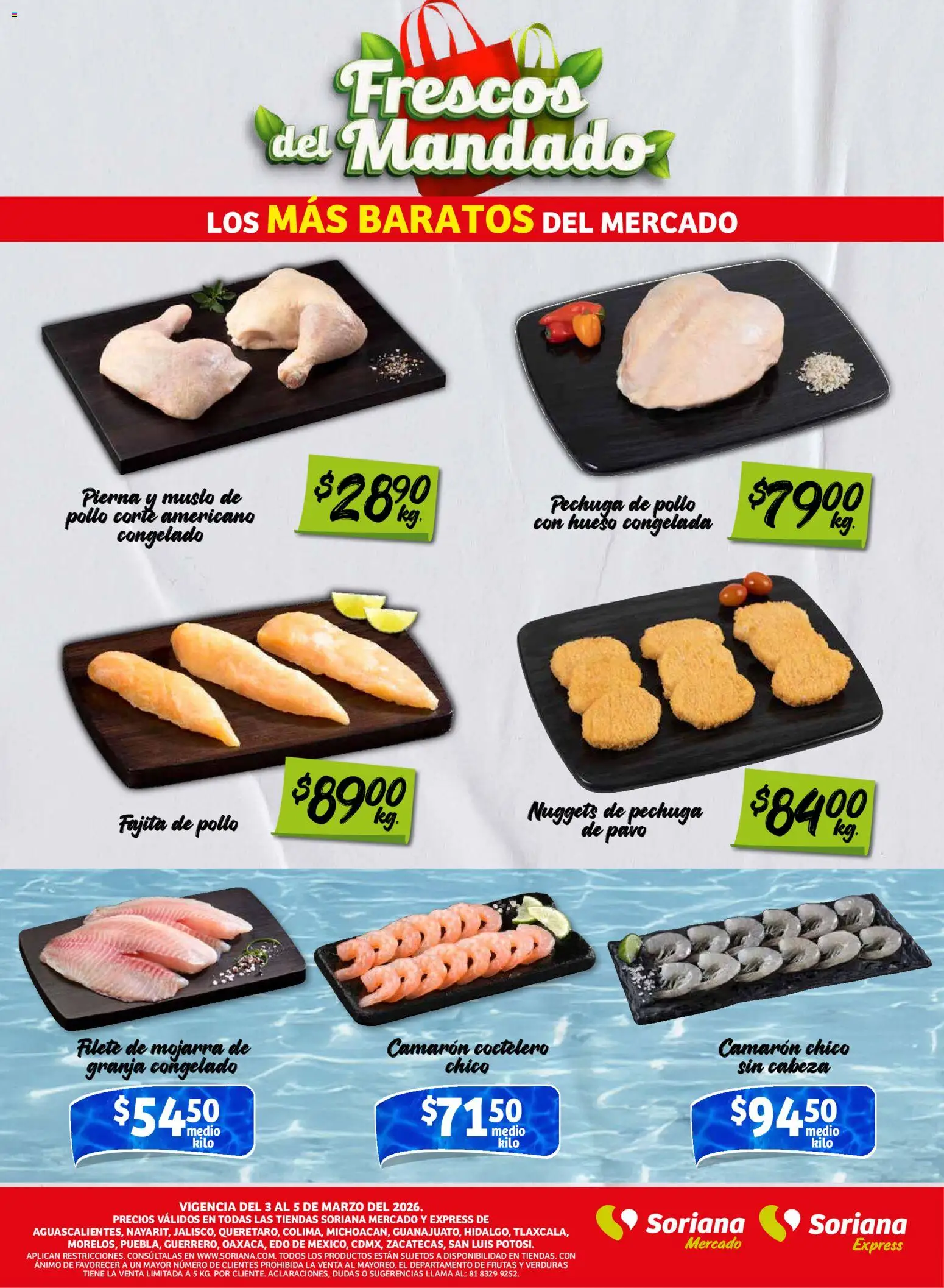 Nuevas ofertas de Soriana válidas en toda la República Mexicana desde el 03.03.2026. ¡Encuentra las mejores ofertas en Soriana Frescos del Mandado Mercado: Ags, Nay, Jal, Qro, Col, Mich, Gto, Hgo, Tlax, Mor, Pue, Gro, Oax, Edo. de Mex, CDMX, Zac y! | Página: 2 | Productos: Pollo