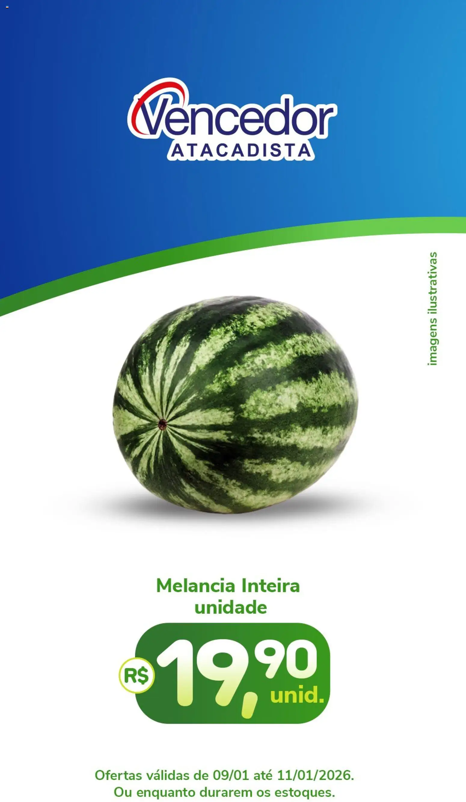 Vencedor Atacadista Folheto - válido de 09.01.2026 | Página: 1 | Produtos: Melancia