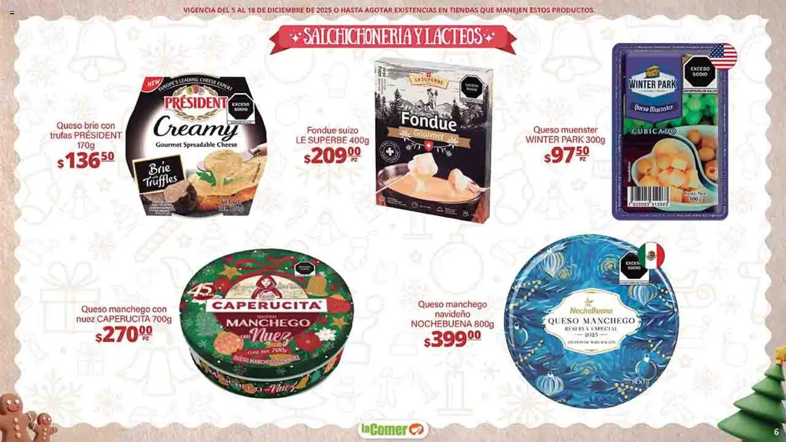 Nuevas ofertas de La Comer válidas en toda la República Mexicana desde el 05.12.2025. ¡Encuentra las mejores ofertas en La Comer folleto Felices Fiestas! | Página: 6 | Productos: Queso, Nuez