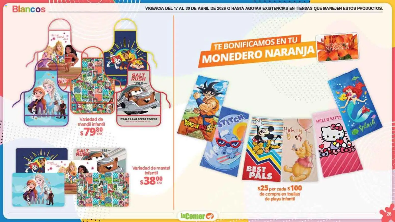 Nuevas ofertas de La Comer válidas en toda la República Mexicana desde el 17.04.2026. ¡Encuentra las mejores ofertas en La Comer folleto Día del Niño! | Página: 28 | Productos: Mantel, Monedero, Té, Toallas