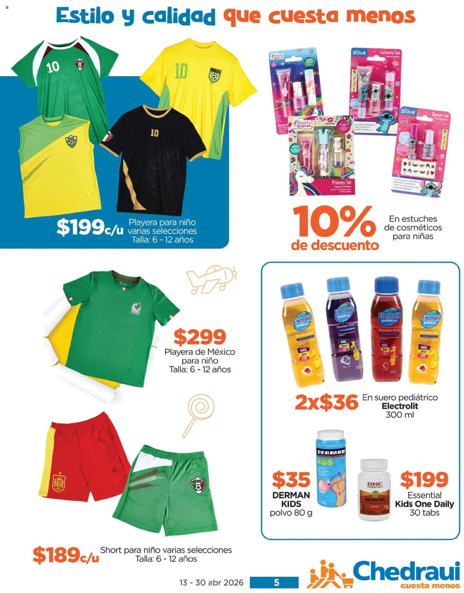 Nuevas ofertas de Chedraui válidas en toda la República Mexicana desde el 13.04.2026. ¡Encuentra las mejores ofertas en Chedraui folleto Al día más Feliz para consentirlos! | Página: 5 | Productos: Playera, Short, Polvo