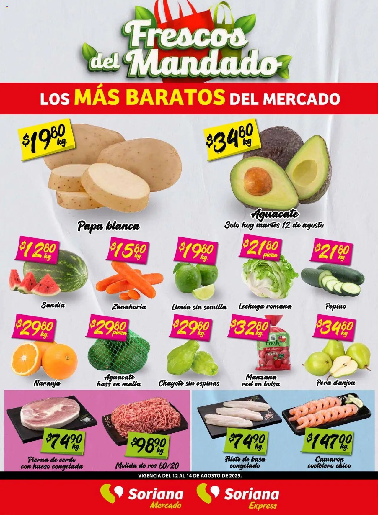 Nuevas ofertas de Soriana válidas en toda la República Mexicana desde el 12.08.2025. ¡Encuentra las mejores ofertas en Soriana - Frescos del Mandado Mercado: Ags, Nay, Jal, Qro, Col, Mich, Gto, Hgo, Tlax, Mor, Pue, Gro, Oax, Edo. de Mex, CDMX, Zac y SLP! | Página: 1 | Productos: Pera, Aguacate, Res, Zanahoria