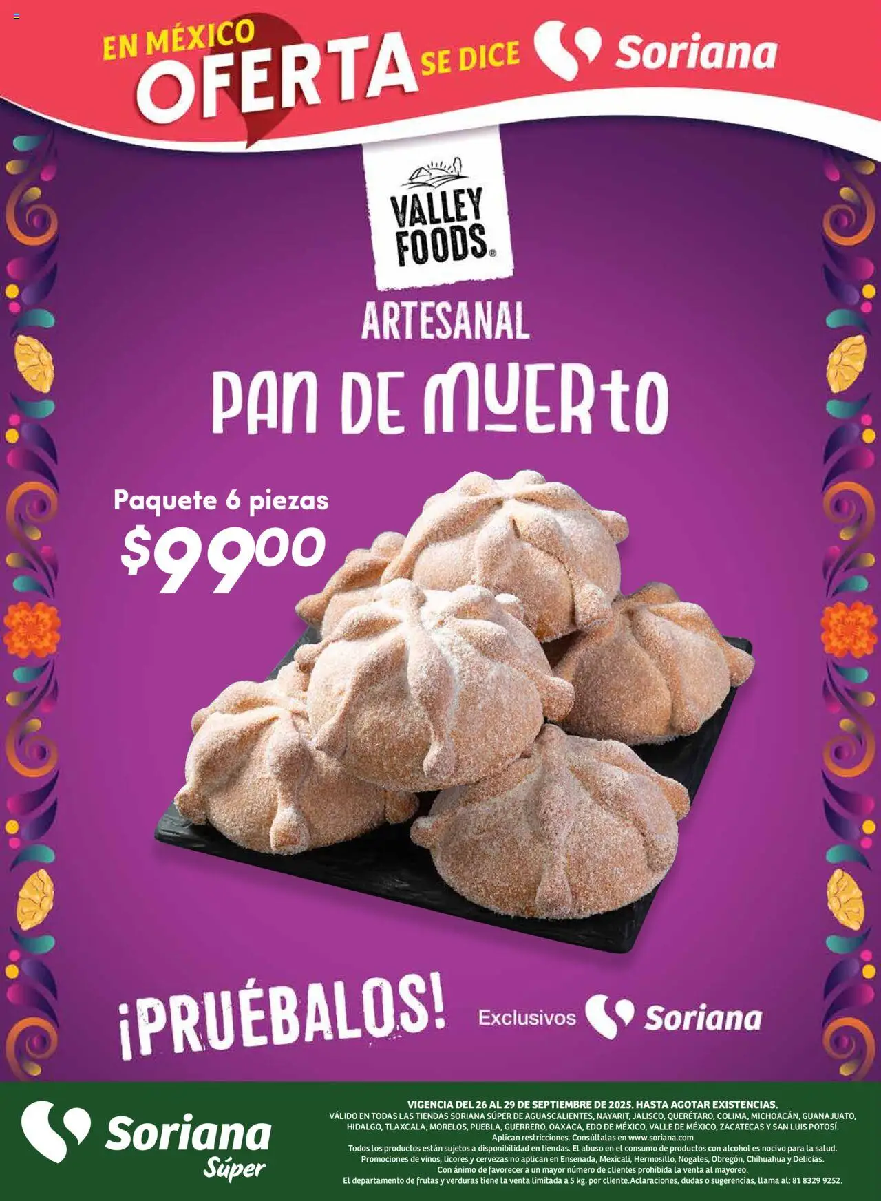 Nuevas ofertas de Soriana válidas en toda la República Mexicana desde el 25.09.2025. ¡Encuentra las mejores ofertas en Soriana - Fin de Semana Súper: Ags, Nay, Jal, Qro, Col, Mich, Gto, Hgo, Tlax, Mor, Pue, Gro, Oax, Edo. de Mex, Valle de México, Za! | Página: 8 | Productos: Pan