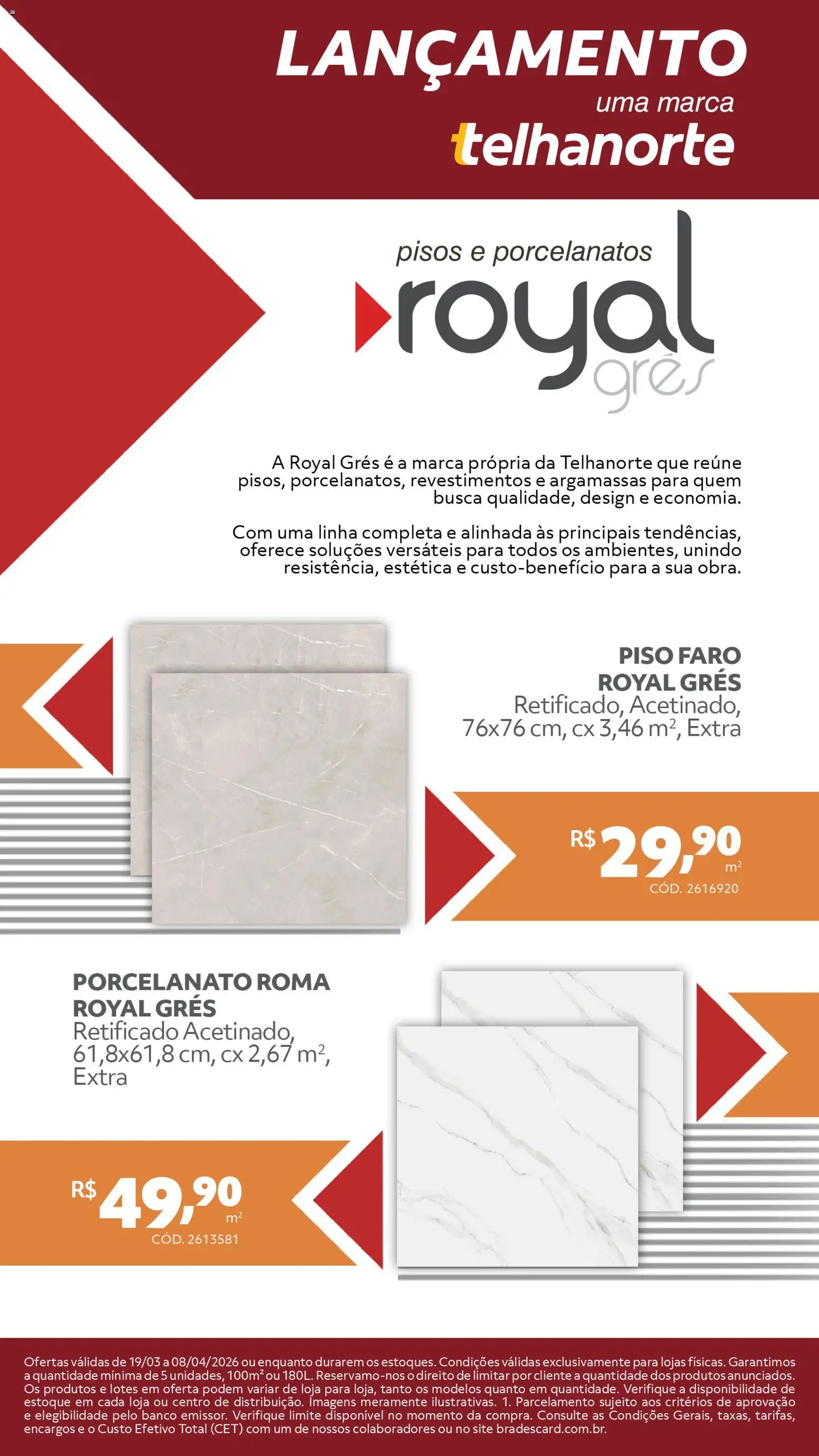 Telhanorte ofertas Royal Grés Folheto - válido de 19.03.2026 | Página: 1 | Produtos: Piso, Banco, Porcelanato