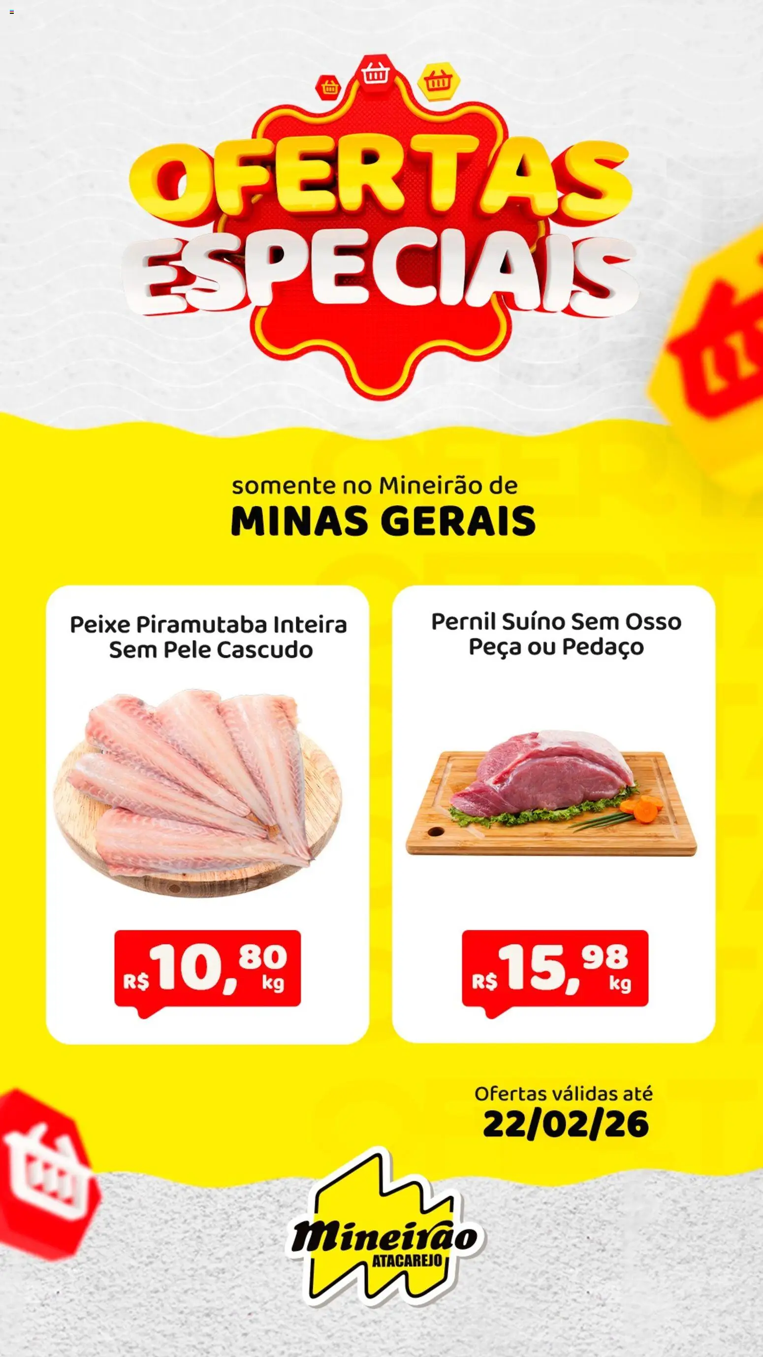 Mineirão Atacarejo Folheto - válido de 16.02.2026 | Página: 1 | Produtos: Pernil, Peixe