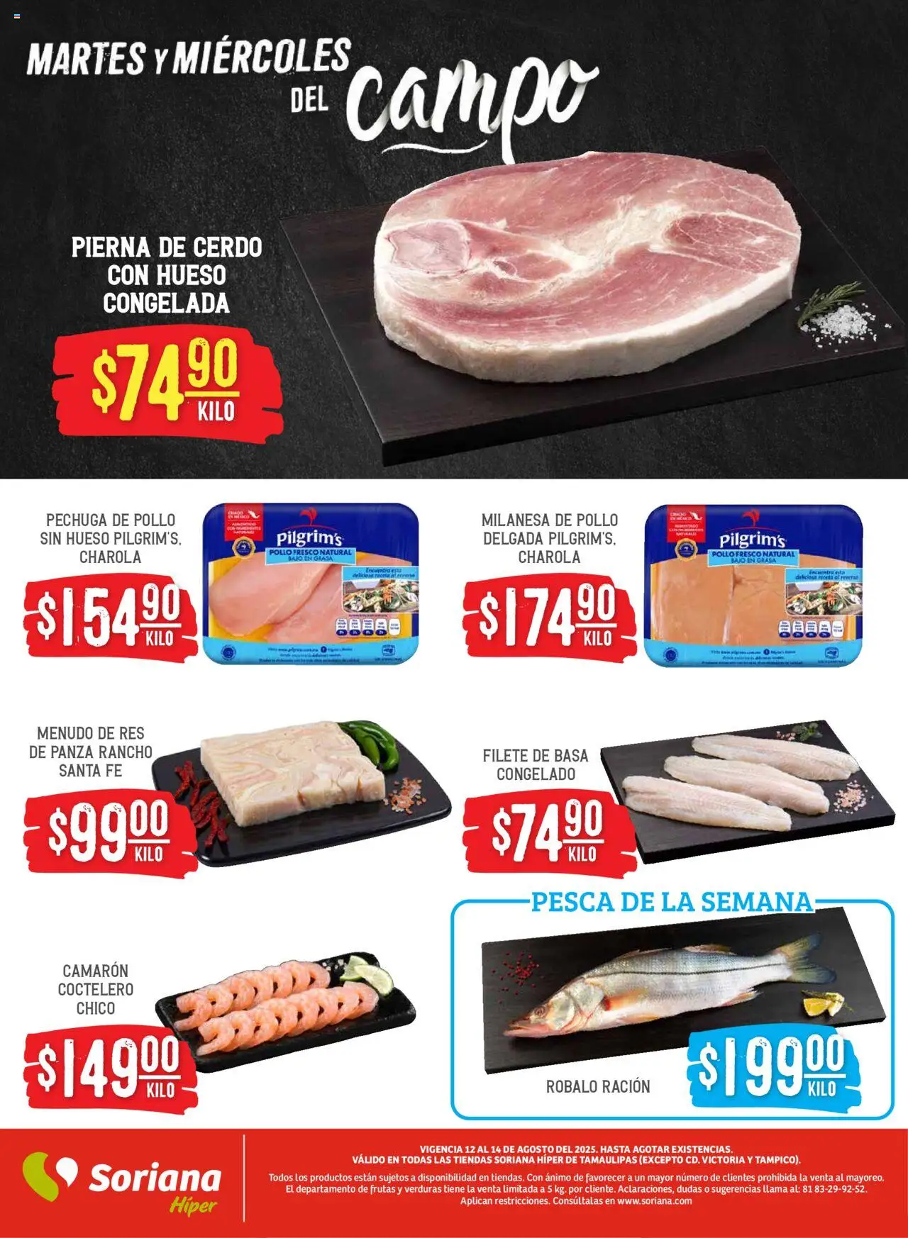 Nuevas ofertas de Soriana válidas en toda la República Mexicana desde el 12.08.2025. ¡Encuentra las mejores ofertas en Soriana - Martes y Miércoles del Campo Híper: Tamaulipas (excepto Cd. Victoria y Tampico)! | Página: 5 | Productos: Pollo, Milanesa, Cerdo, Res