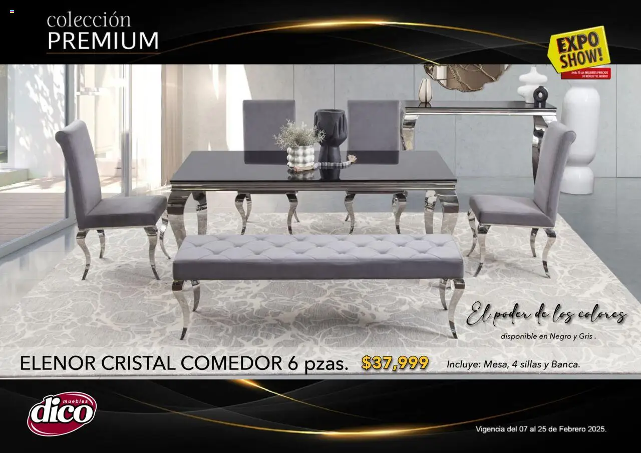 Nuevas ofertas de Muebles Dico válidas en toda la República Mexicana desde el 06.02.2025. ¡Encuentra las mejores ofertas en Muebles Dico catálogo Exposhow Premium! | Página: 12