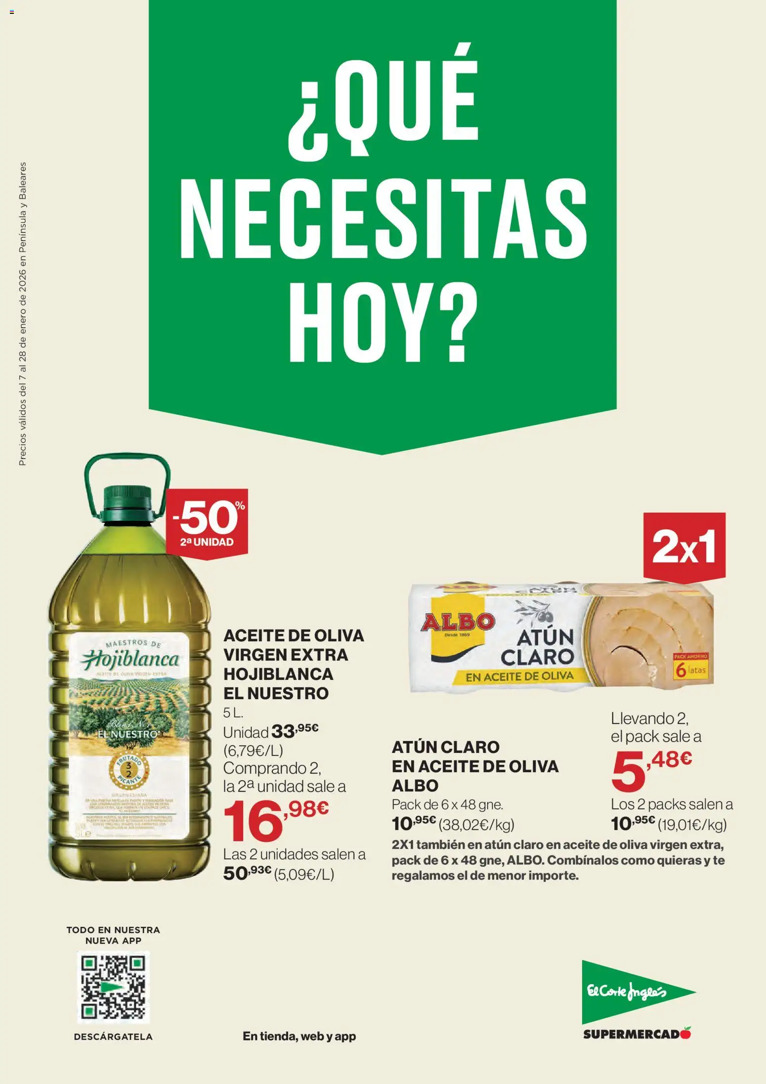 Nuevas ofertas de El Corte Inglés válidas en toda la República Mexicana desde el 07.01.2026. ¡Encuentra las mejores ofertas en El Corte Inglés catálogo Que Necesitas Hoy! | Página: 1 | Productos: Atún, Aceite de oliva, Aceite, Té