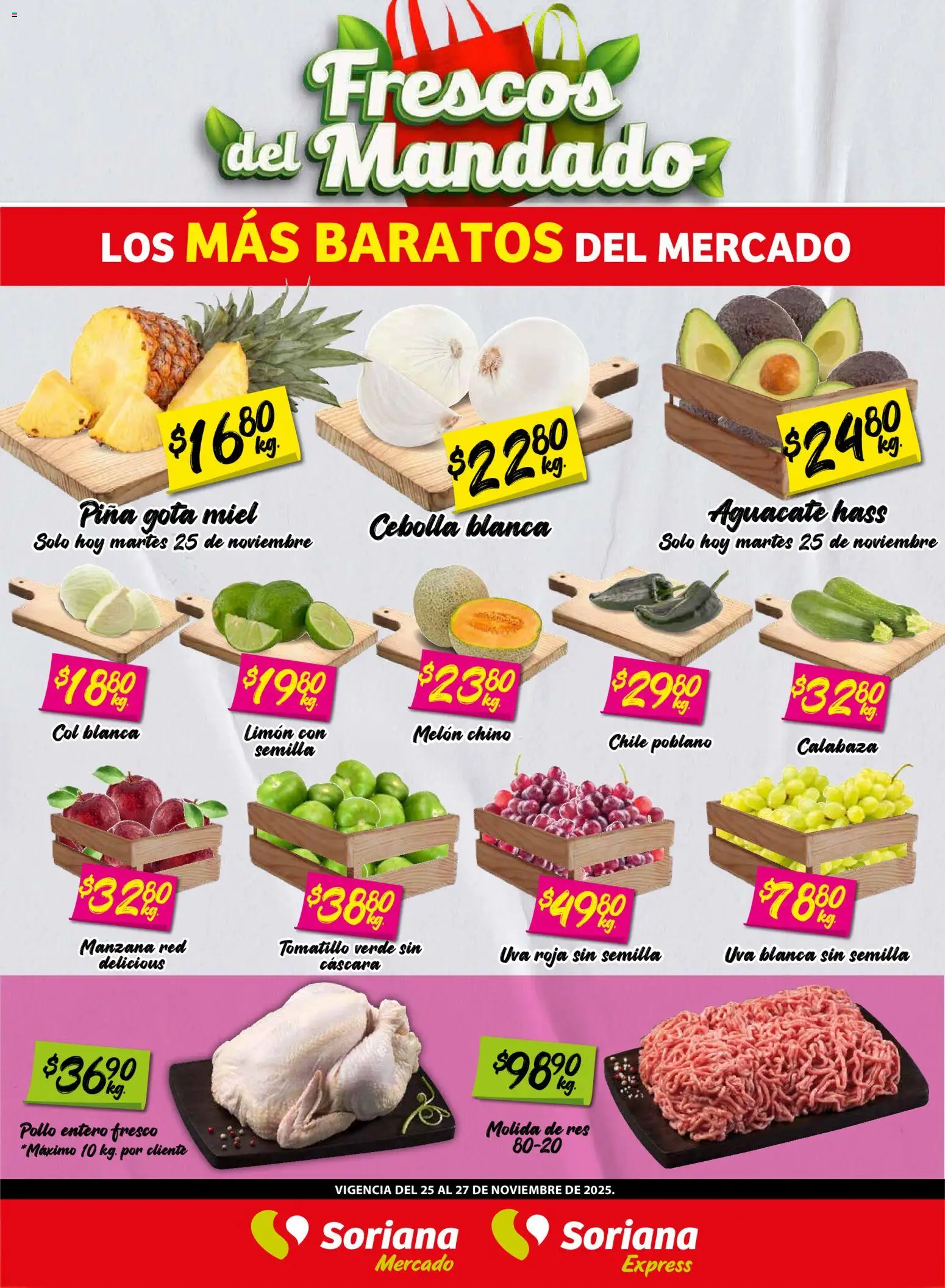 Nuevas ofertas de Soriana válidas en toda la República Mexicana desde el 25.11.2025. ¡Encuentra las mejores ofertas en Soriana - Frescos del Mandado Mercado: Coah, Chih y Dur! | Página: 1 | Productos: Cebolla, Limón, Aguacate, Uva