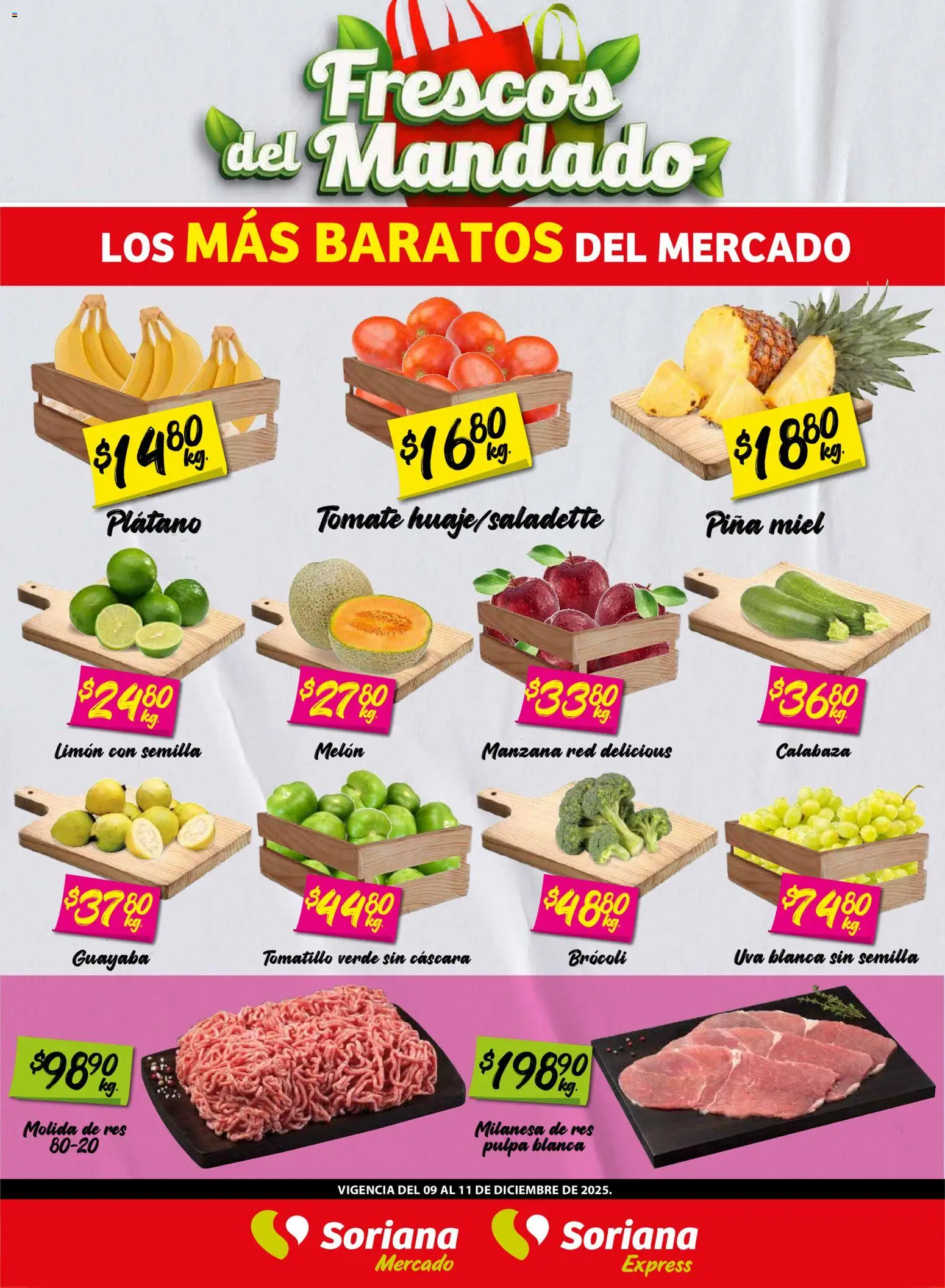 Nuevas ofertas de Soriana válidas en toda la República Mexicana desde el 10.12.2025. ¡Encuentra las mejores ofertas en Soriana - Frescos del Mandado Mercado: BCS, Son y Sin! | Página: 1 | Productos: Melón, Tomate, Limón, Piña