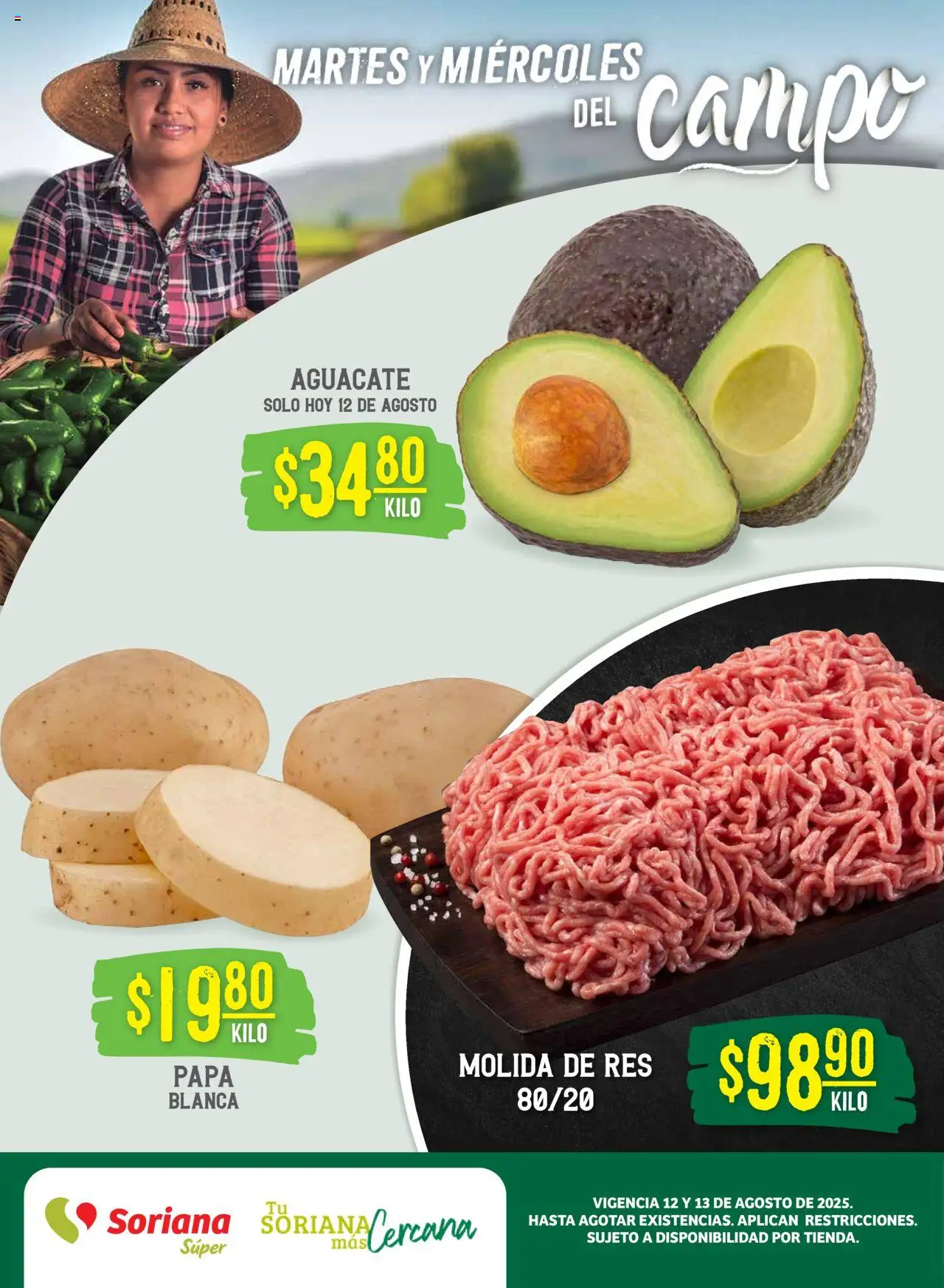 Nuevas ofertas de Soriana válidas en toda la República Mexicana desde el 12.08.2025. ¡Encuentra las mejores ofertas en Soriana - Martes y Miércoles de Campos Súper: Ags, Nay, Jal, Qro, Col, Mich, Gto, Hgo, Tlax, Mor, Pue, Gro, Oax, Edo. de Mex, Valle de México, Zac y S! | Página: 1 | Productos: Papa, Aguacate, Res
